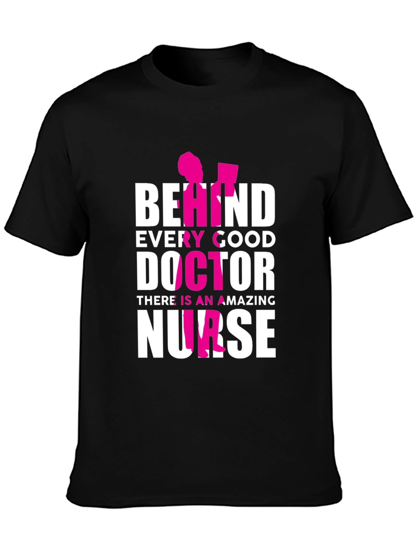 Behind Every Good Doctor Nurse T-Shirt