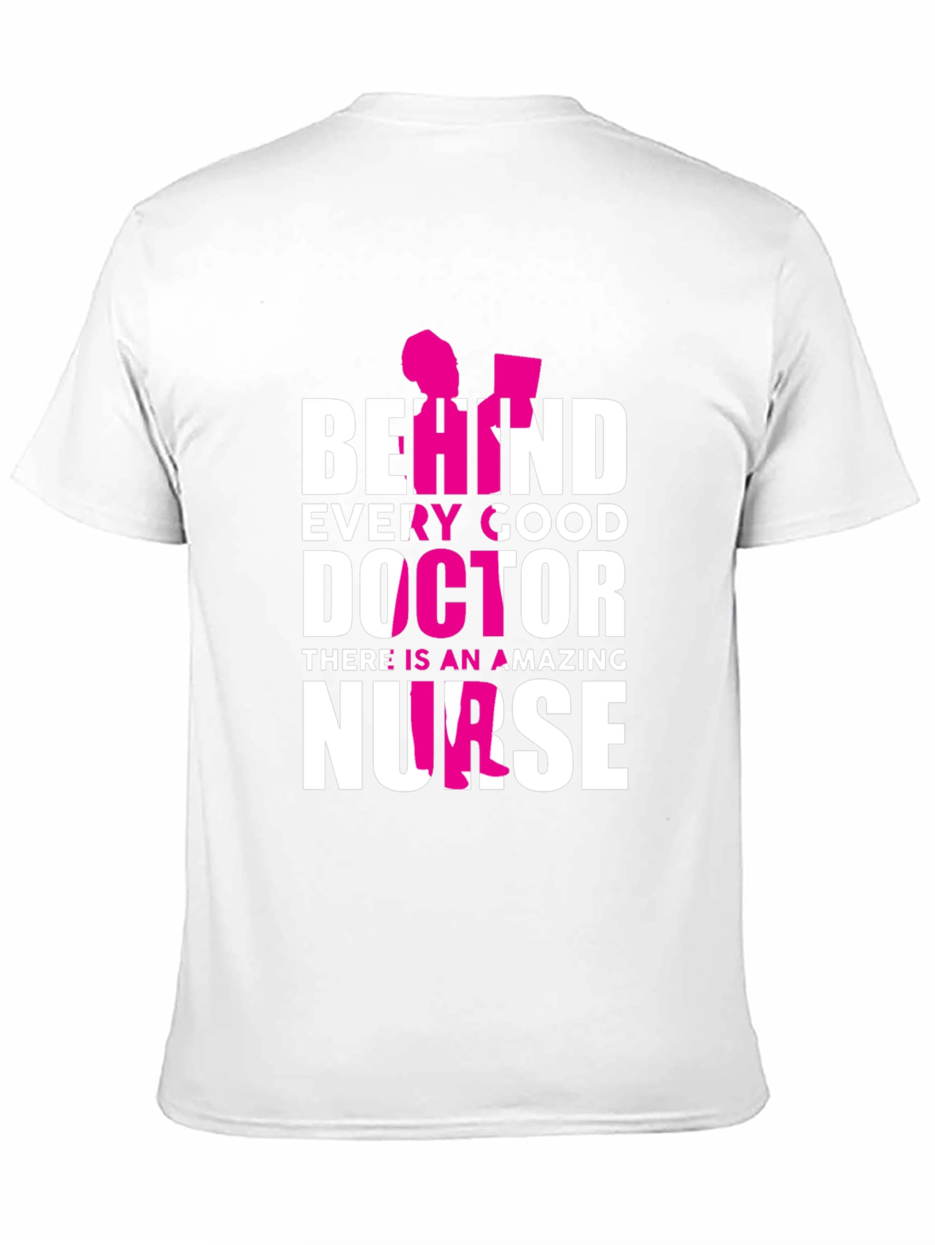 Behind Every Good Doctor Nurse T-Shirt