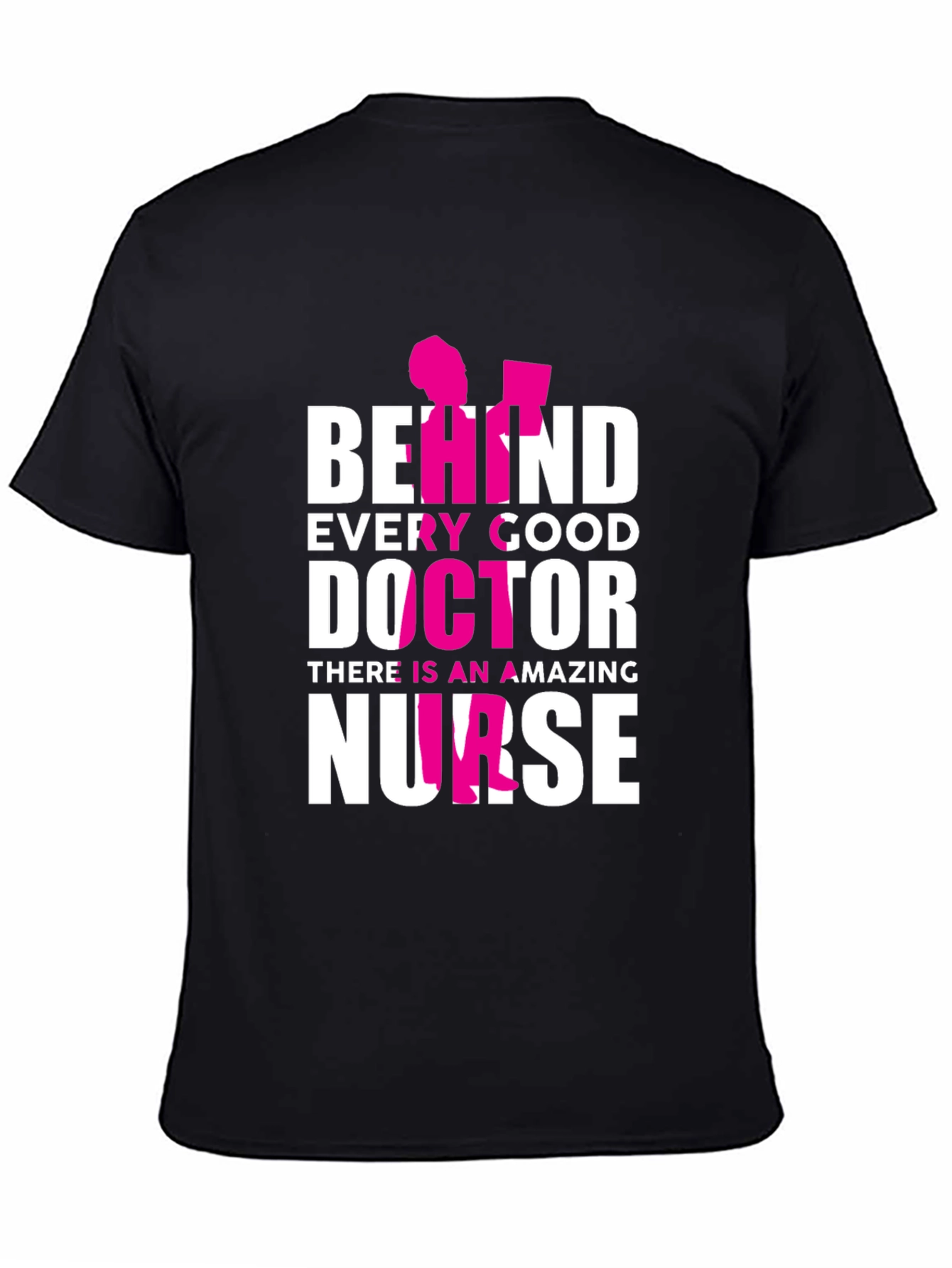 Behind Every Good Doctor Nurse T-Shirt