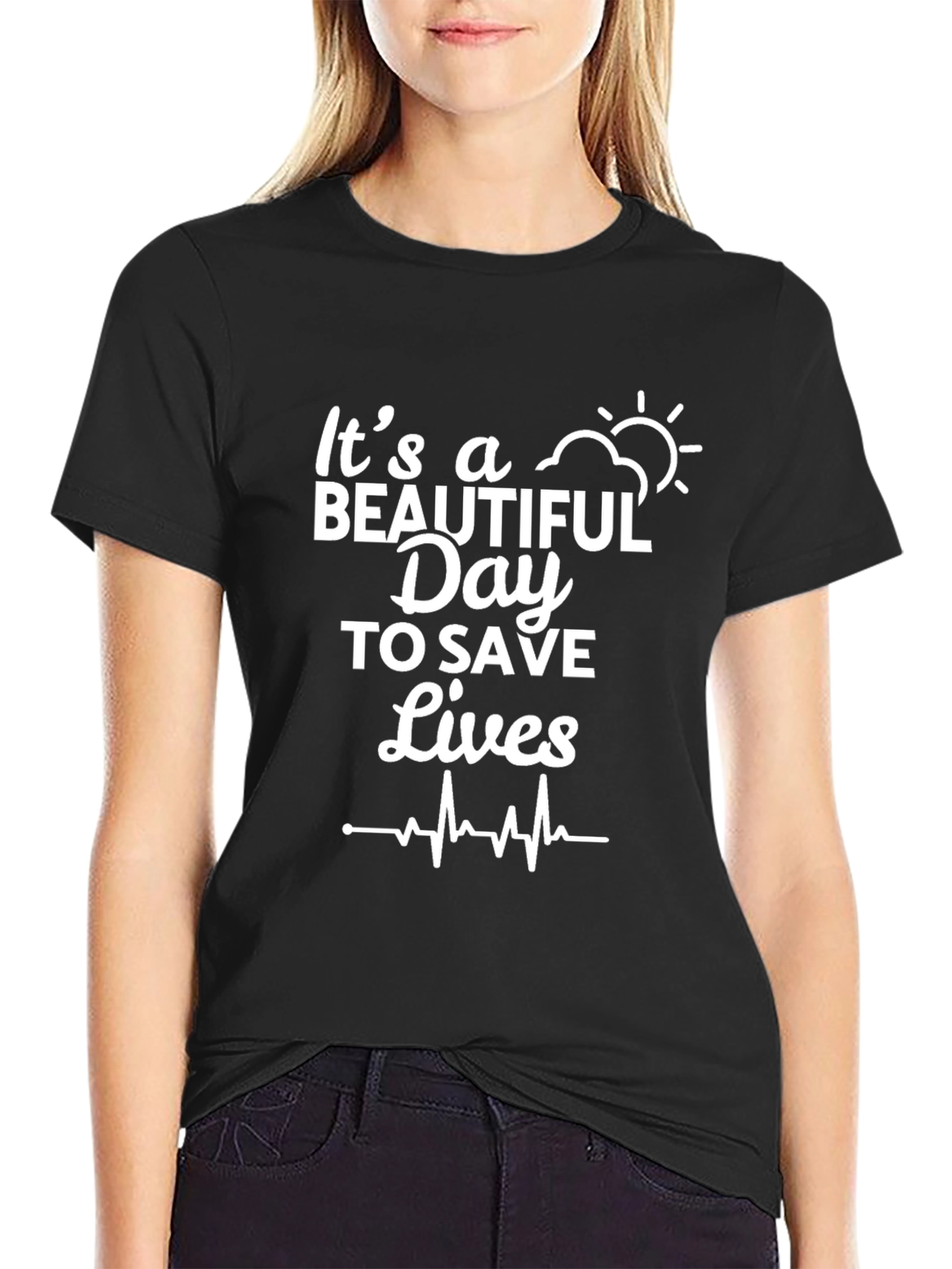Its A Beautiful Day To Save Lives Graphic T-Shirt