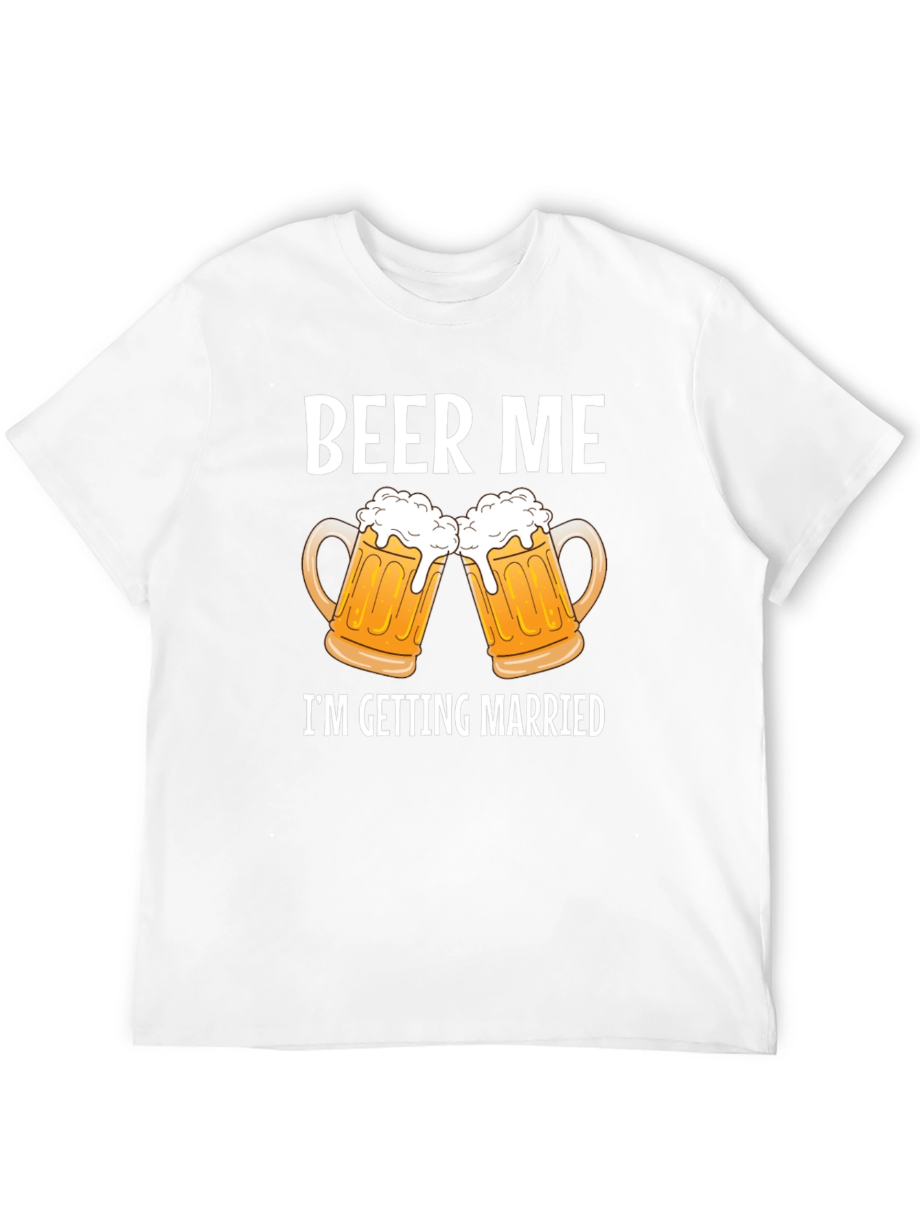 Beer Me Im Getting Married Graphic Tee