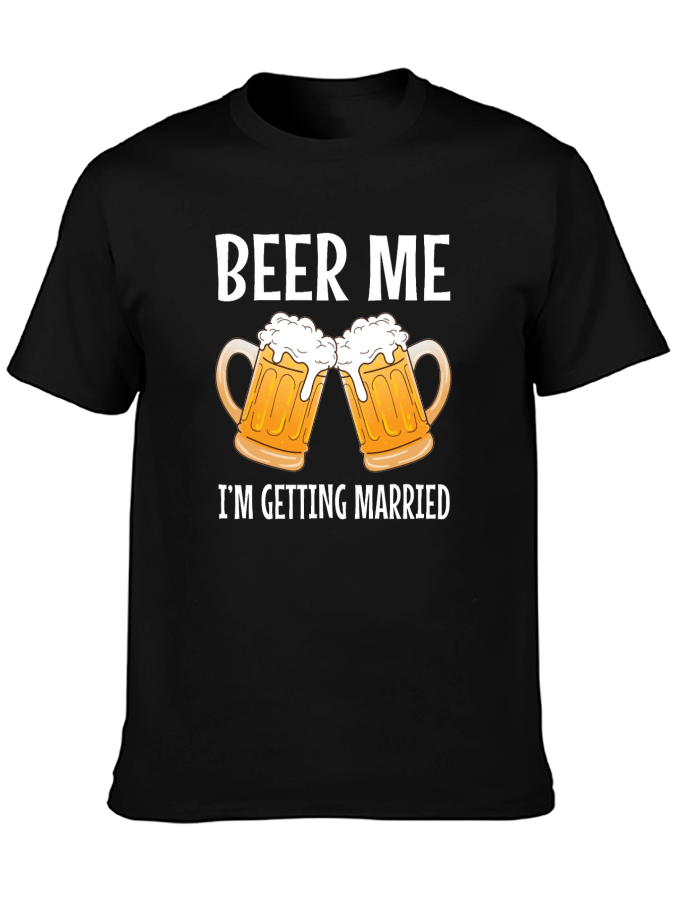 Beer Me Im Getting Married Graphic Tee