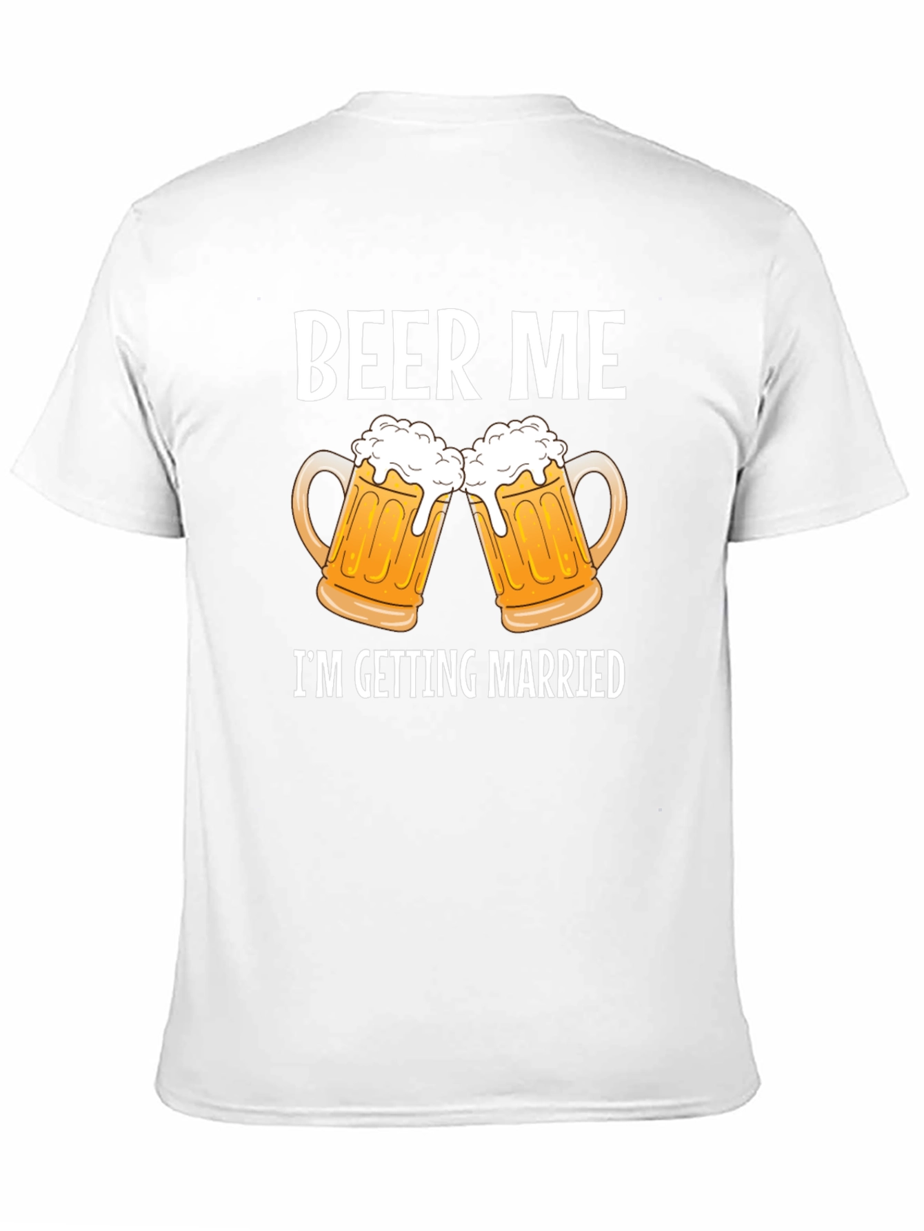 Beer Me Im Getting Married Graphic Tee