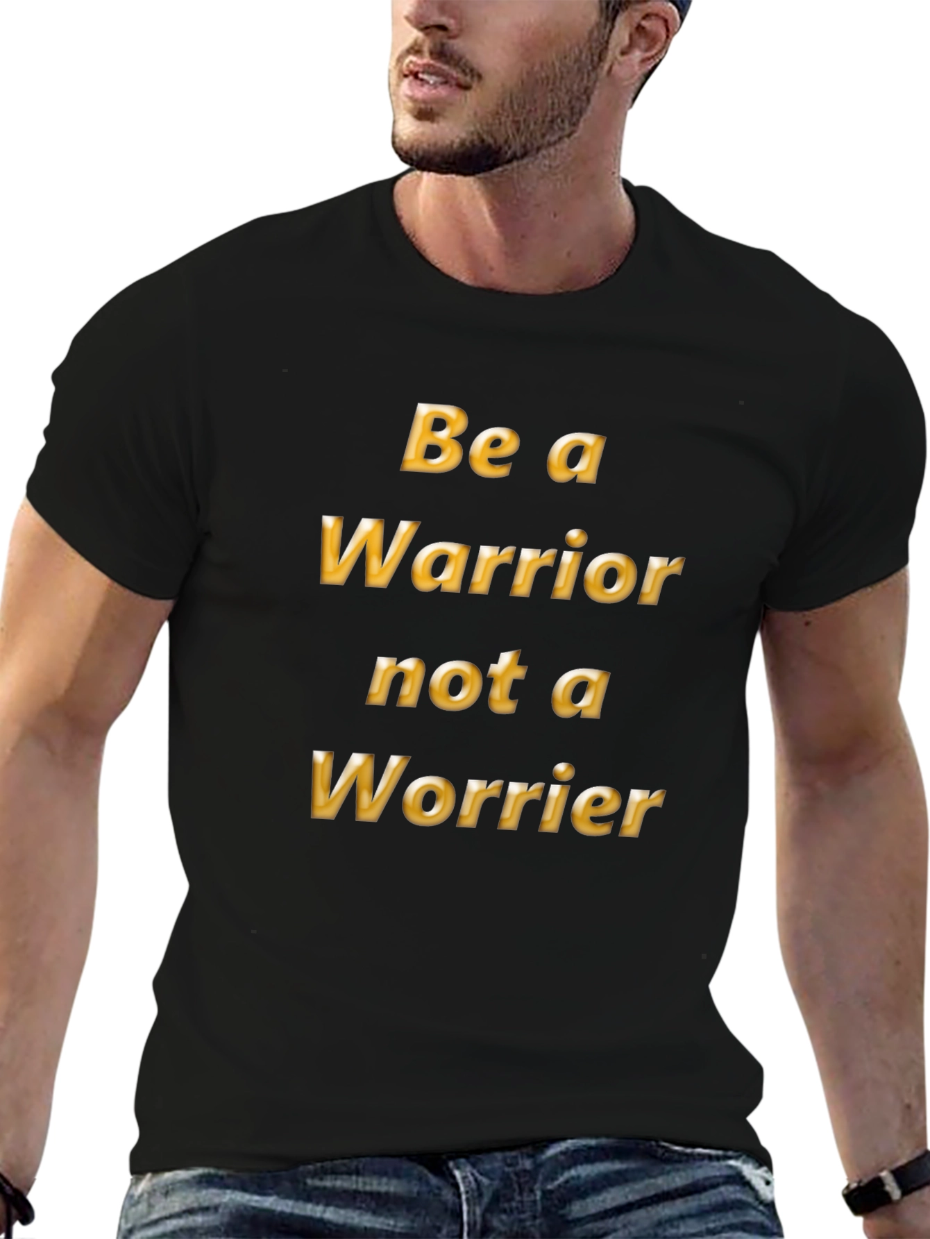 Be a Warrior T-Shirt - Motivational Tee