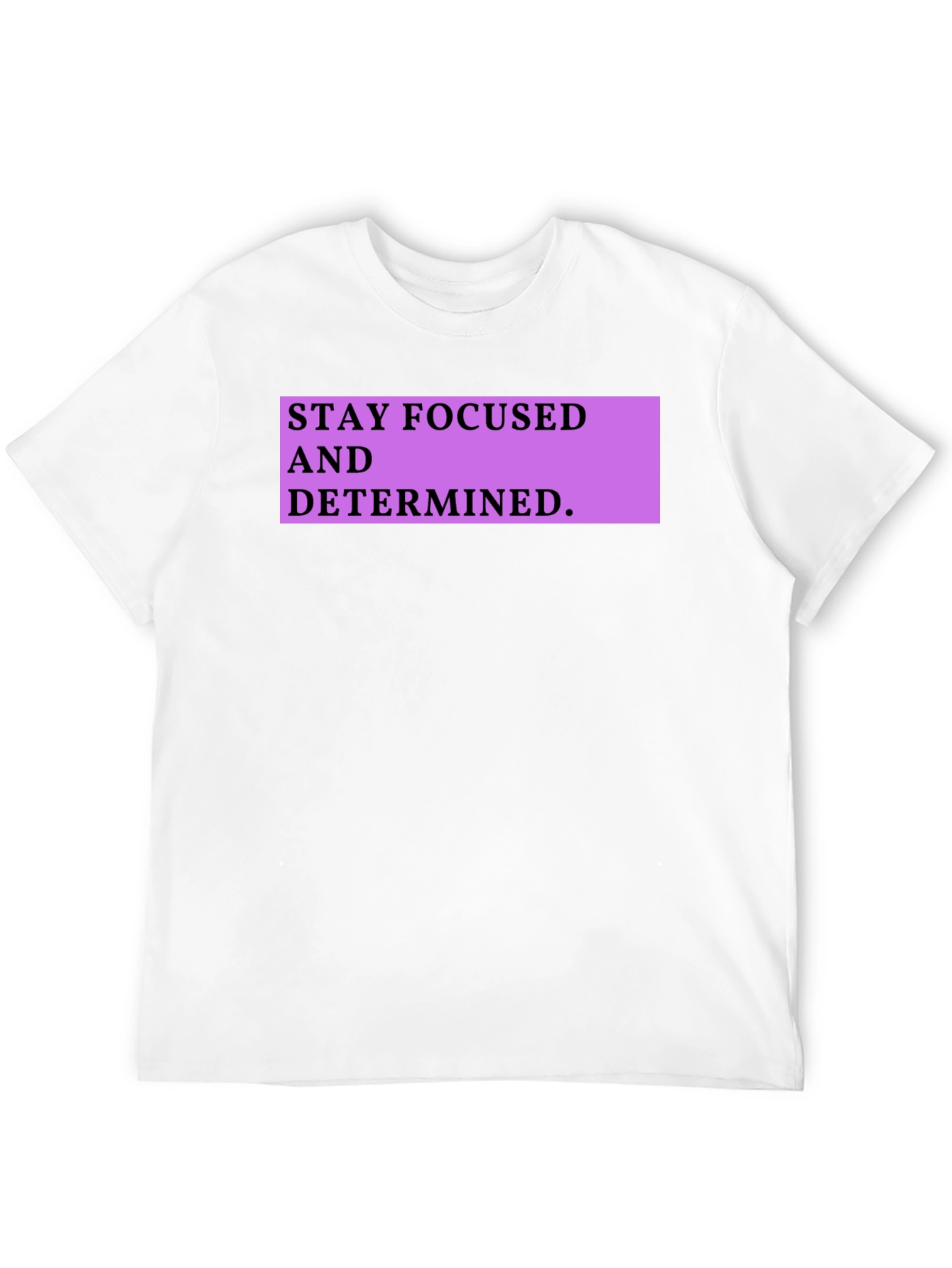Stay Focused Graphic Tee - Motivational Shirt