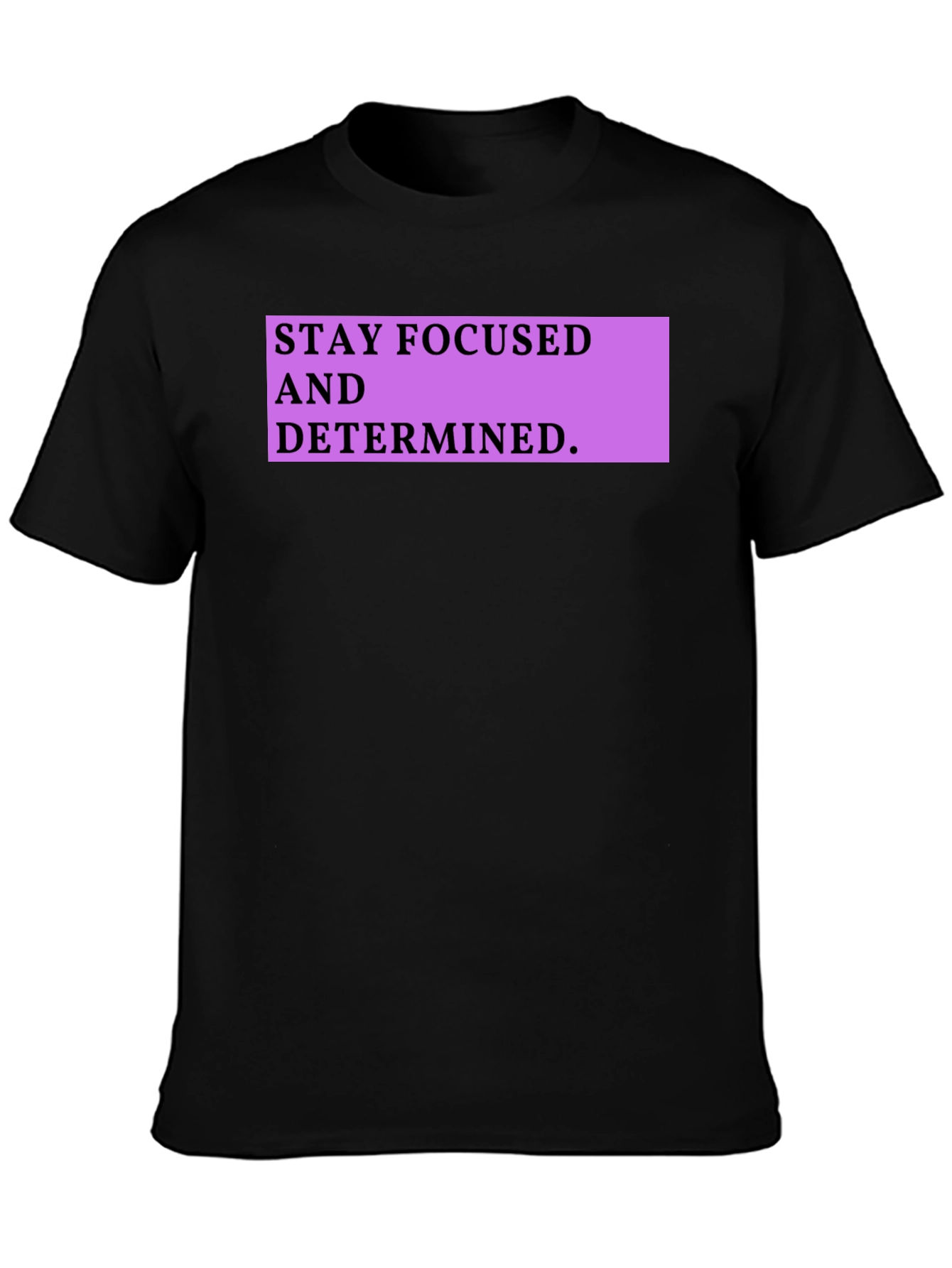 Stay Focused Graphic Tee - Motivational Shirt