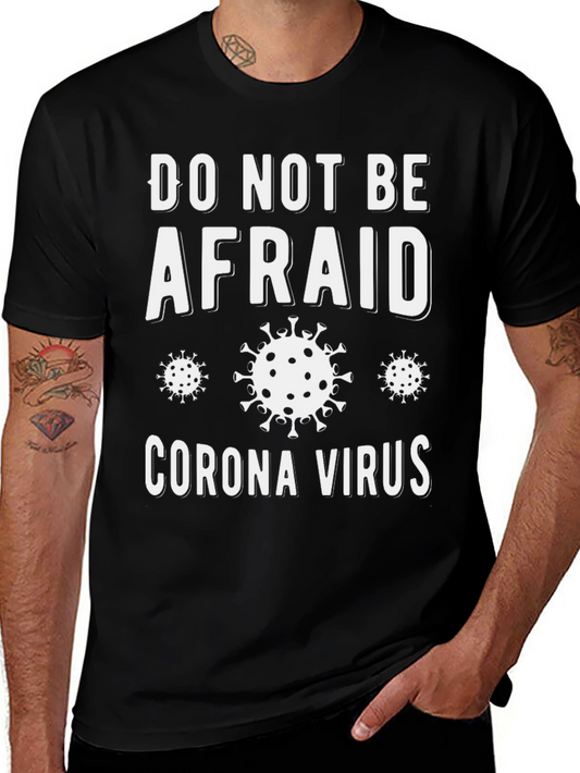 Do Not Be Afraid Corona Virus T-Shirt