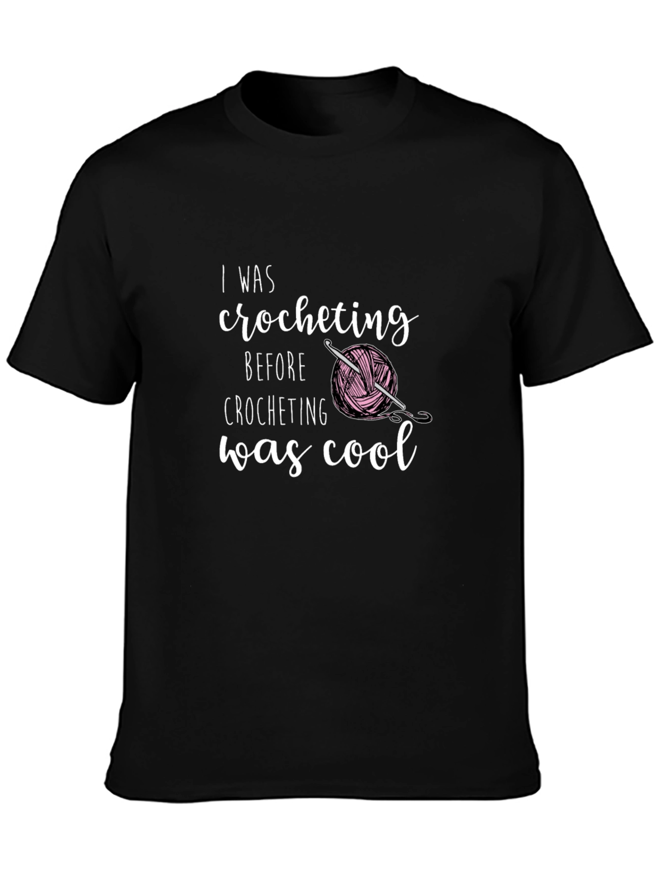 I Was Crocheting Before It Was Cool T-Shirt