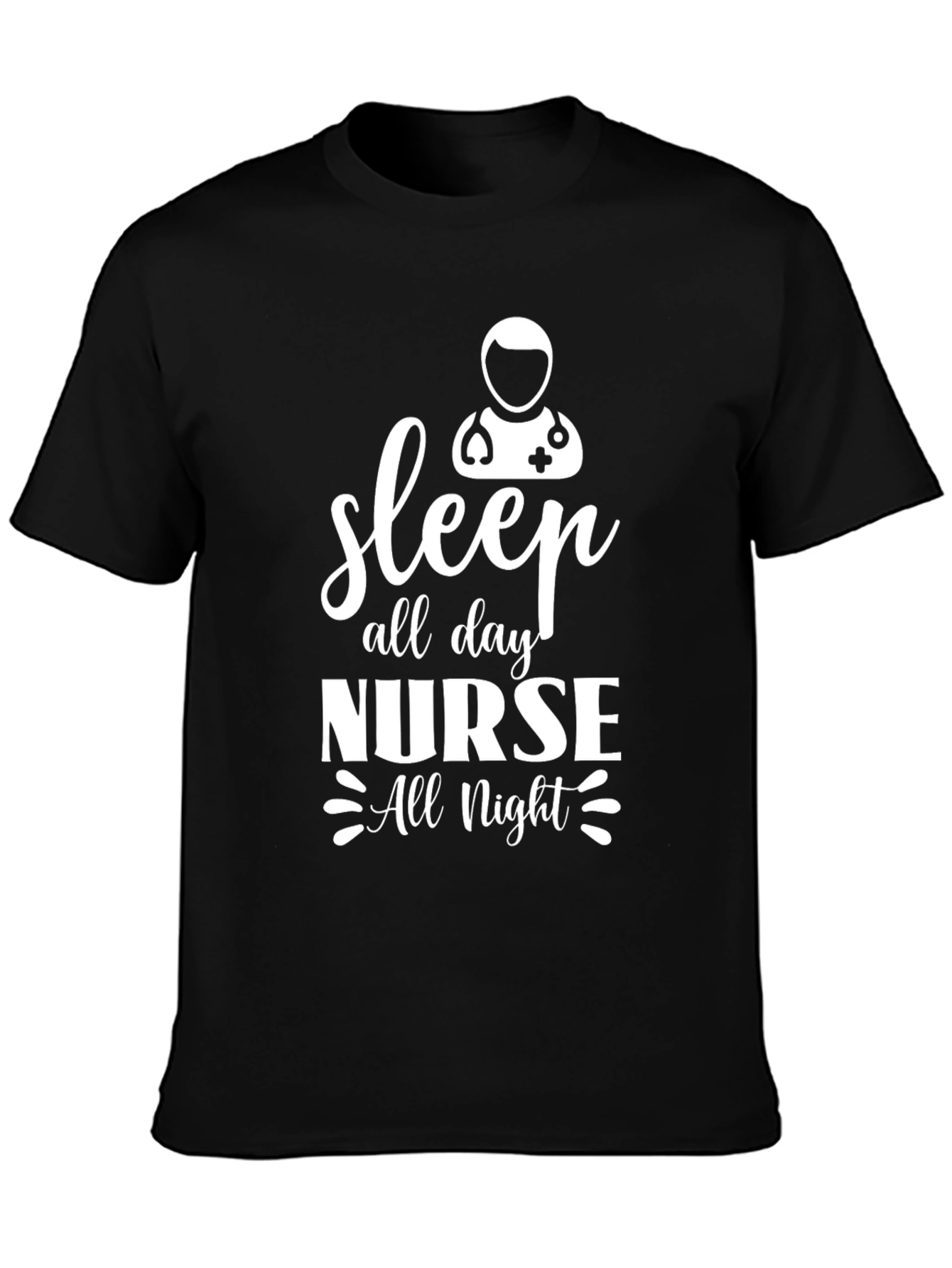Sleep All Day Nurse All Night Graphic T-Shirt