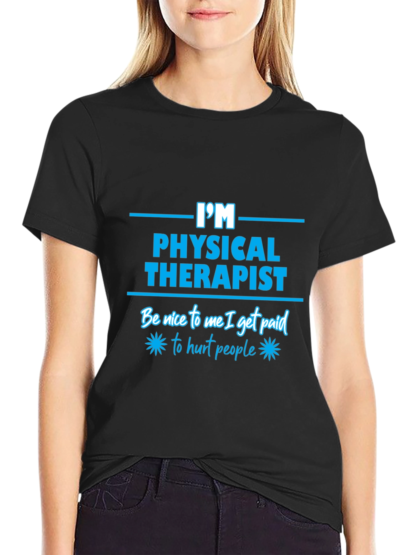 Im a Physical Therapist Funny T-Shirt