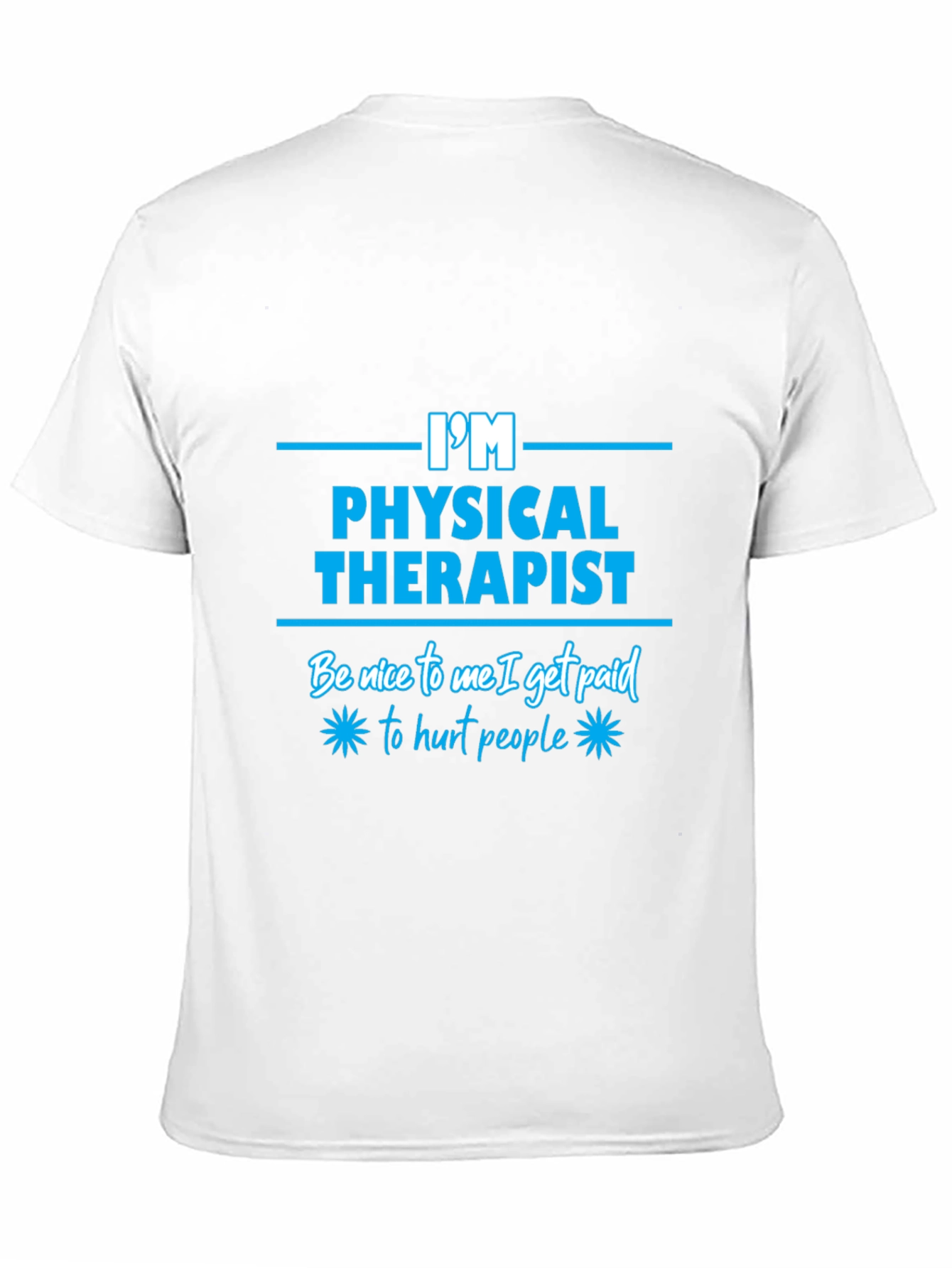 Im a Physical Therapist Funny T-Shirt
