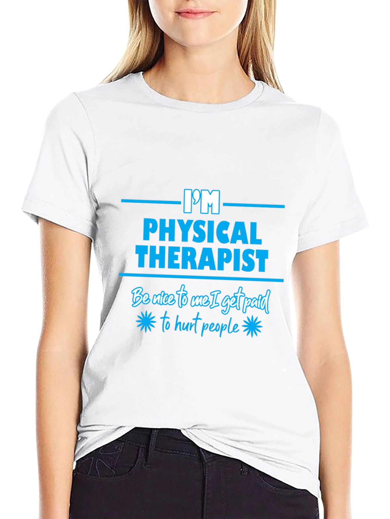 Im a Physical Therapist Funny T-Shirt