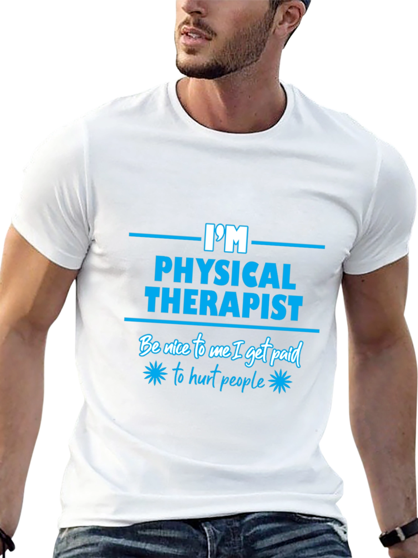 Im a Physical Therapist Funny T-Shirt