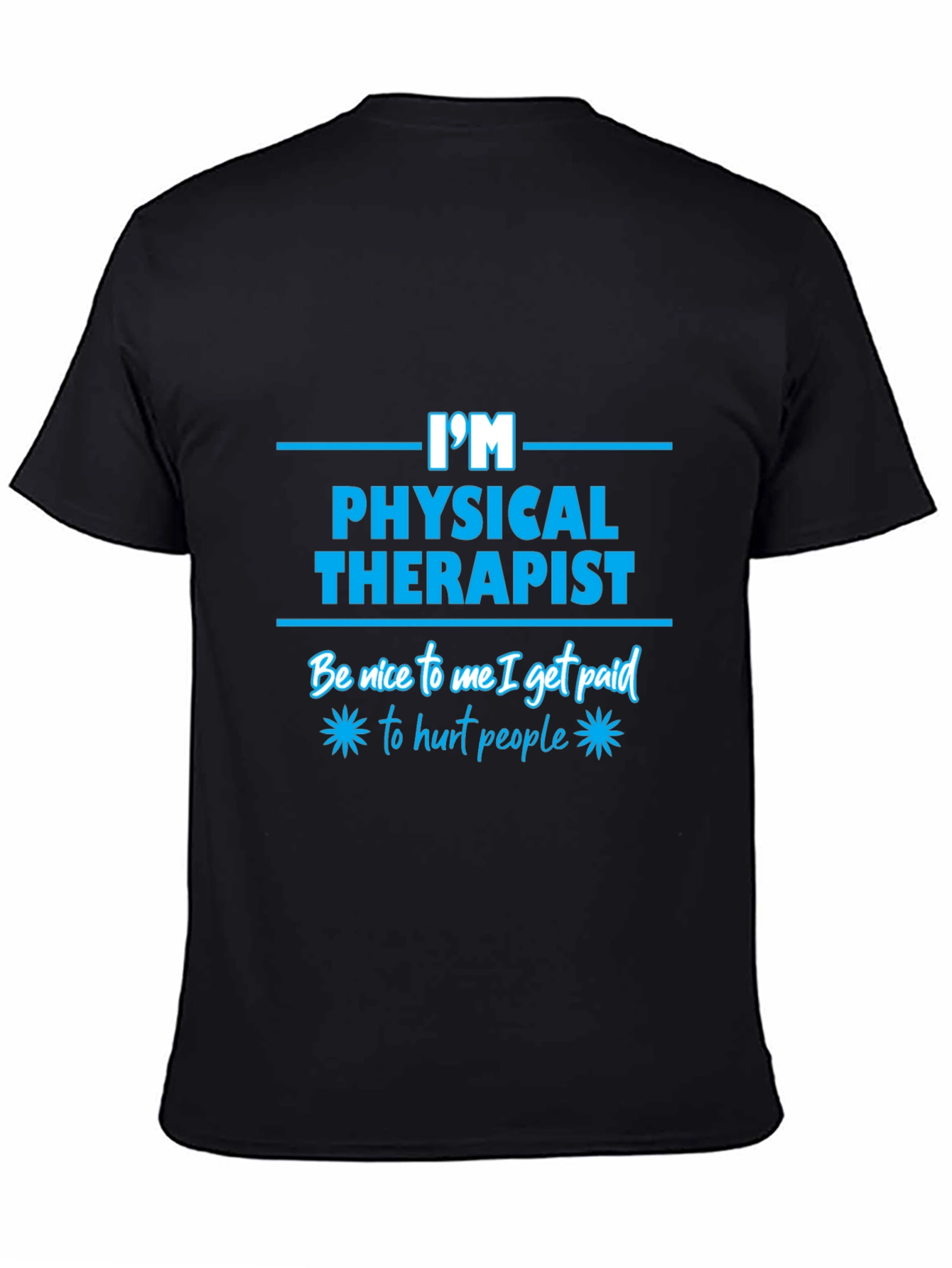 Im a Physical Therapist Funny T-Shirt