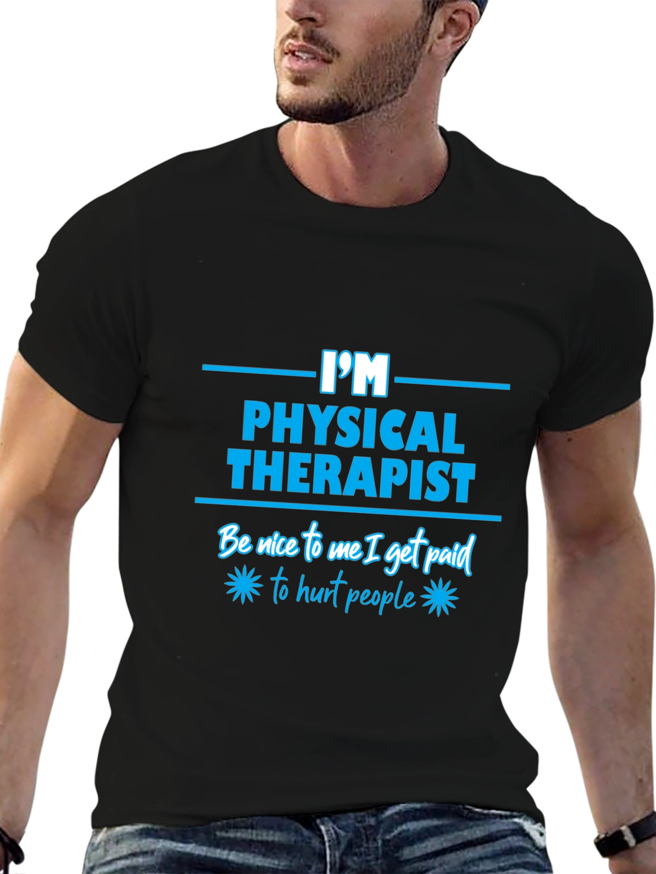Im a Physical Therapist Funny T-Shirt