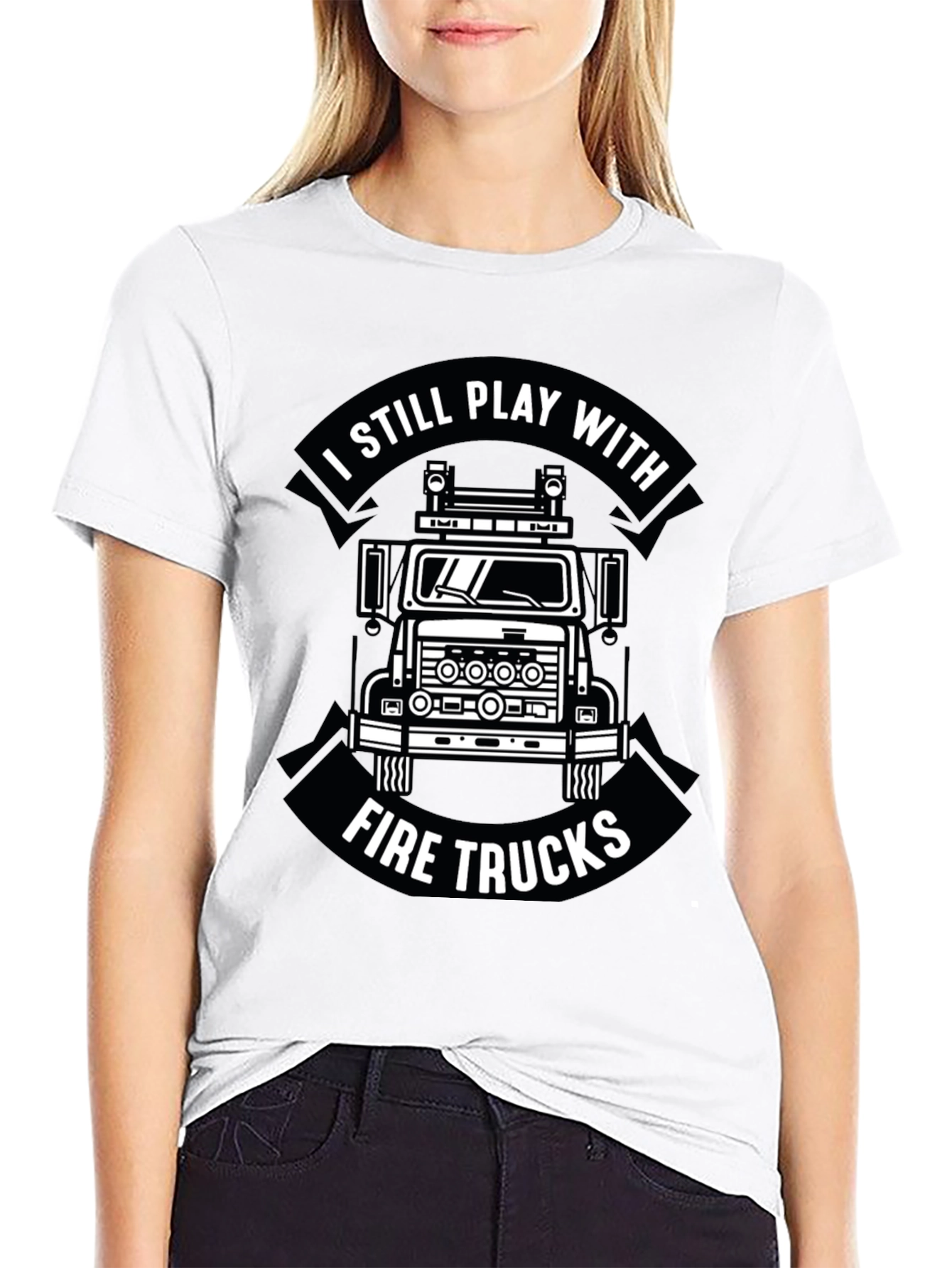 I Still Play With Fire Trucks Funny Firefighter T-Shirt