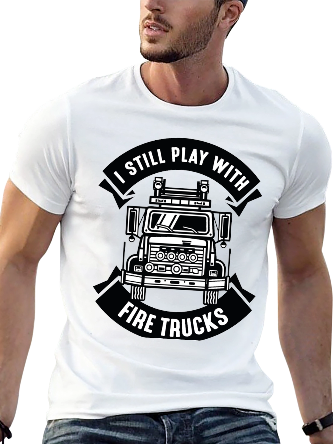 I Still Play With Fire Trucks Funny Firefighter T-Shirt