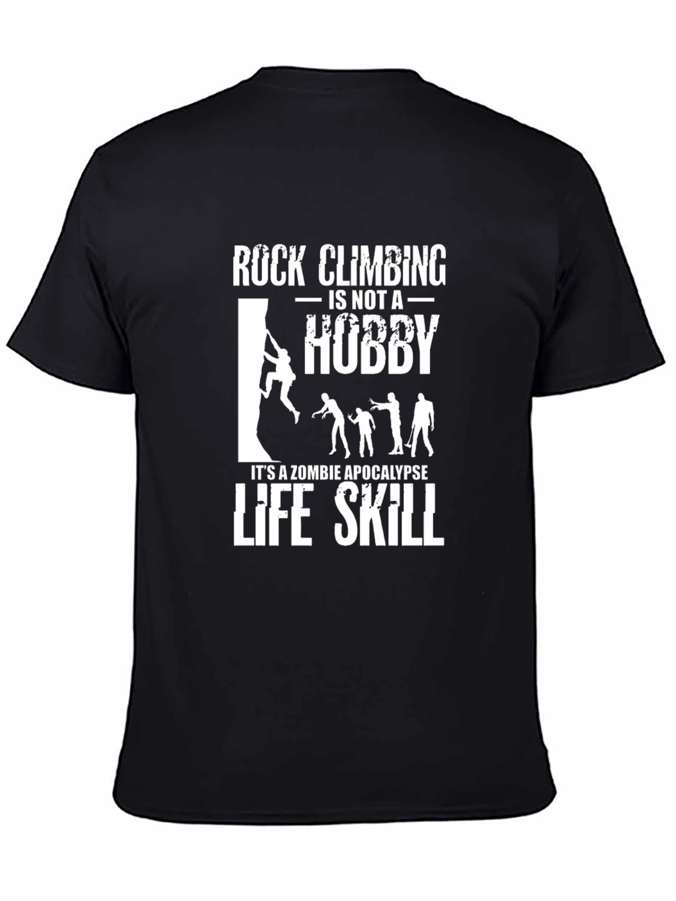Rock Climbing Zombie Apocalypse Life Skill T-Shirt