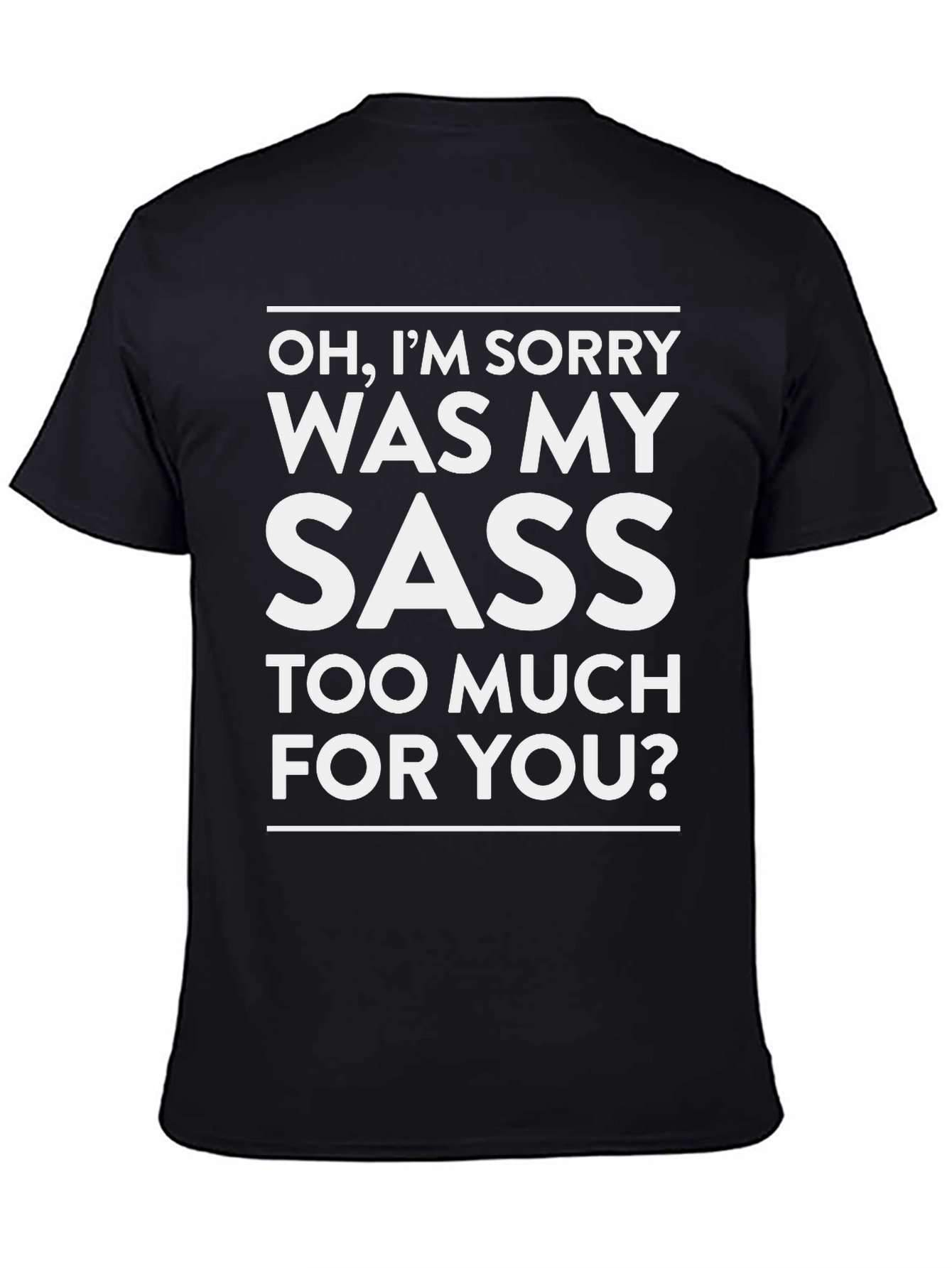 Sassy Humor Graphic Tee