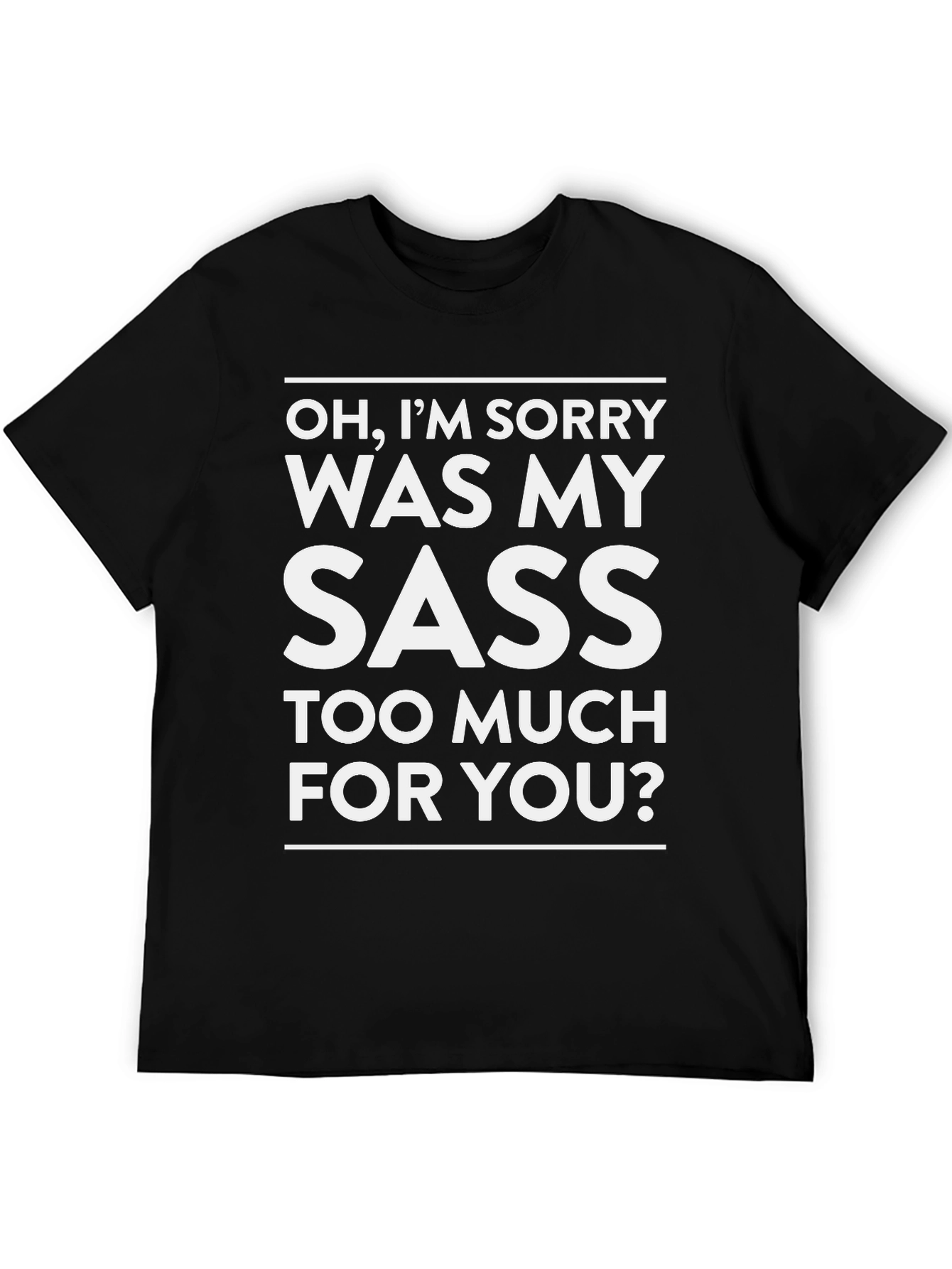 Sassy Humor Graphic Tee