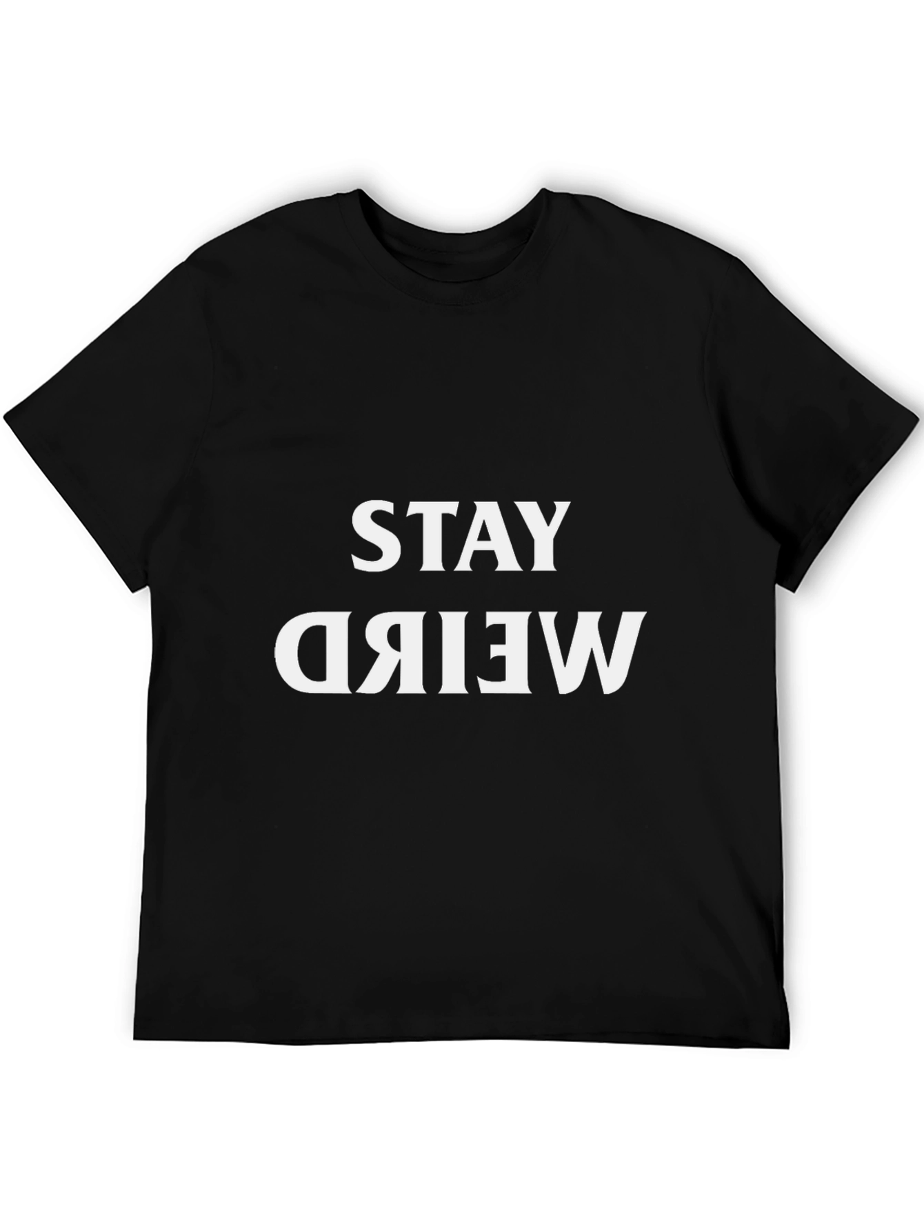 Stay Weird Graphic Tee - Black Cotton Casual T-Shirt