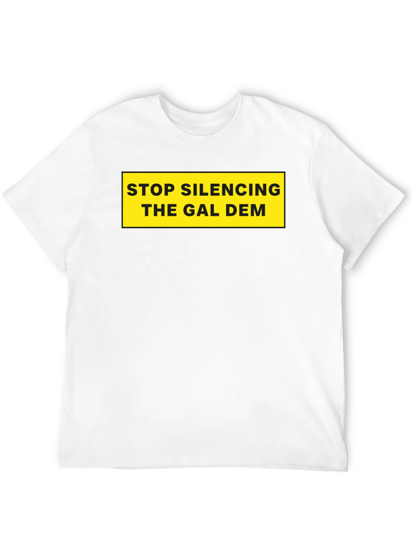 Stop Silencing The Gal Dem T-Shirt