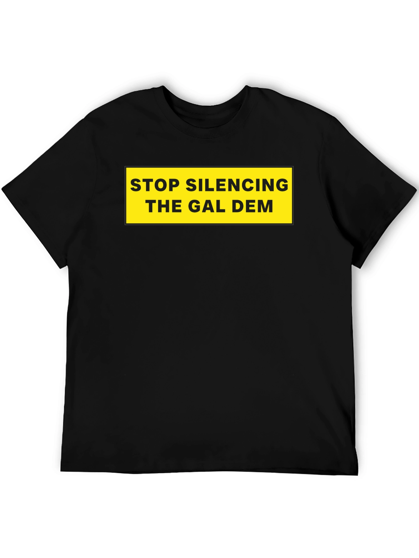 Stop Silencing The Gal Dem T-Shirt