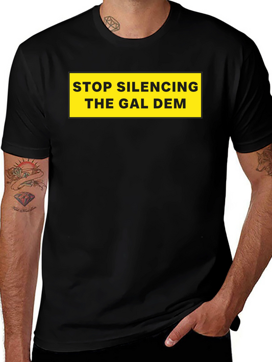 Stop Silencing The Gal Dem T-Shirt