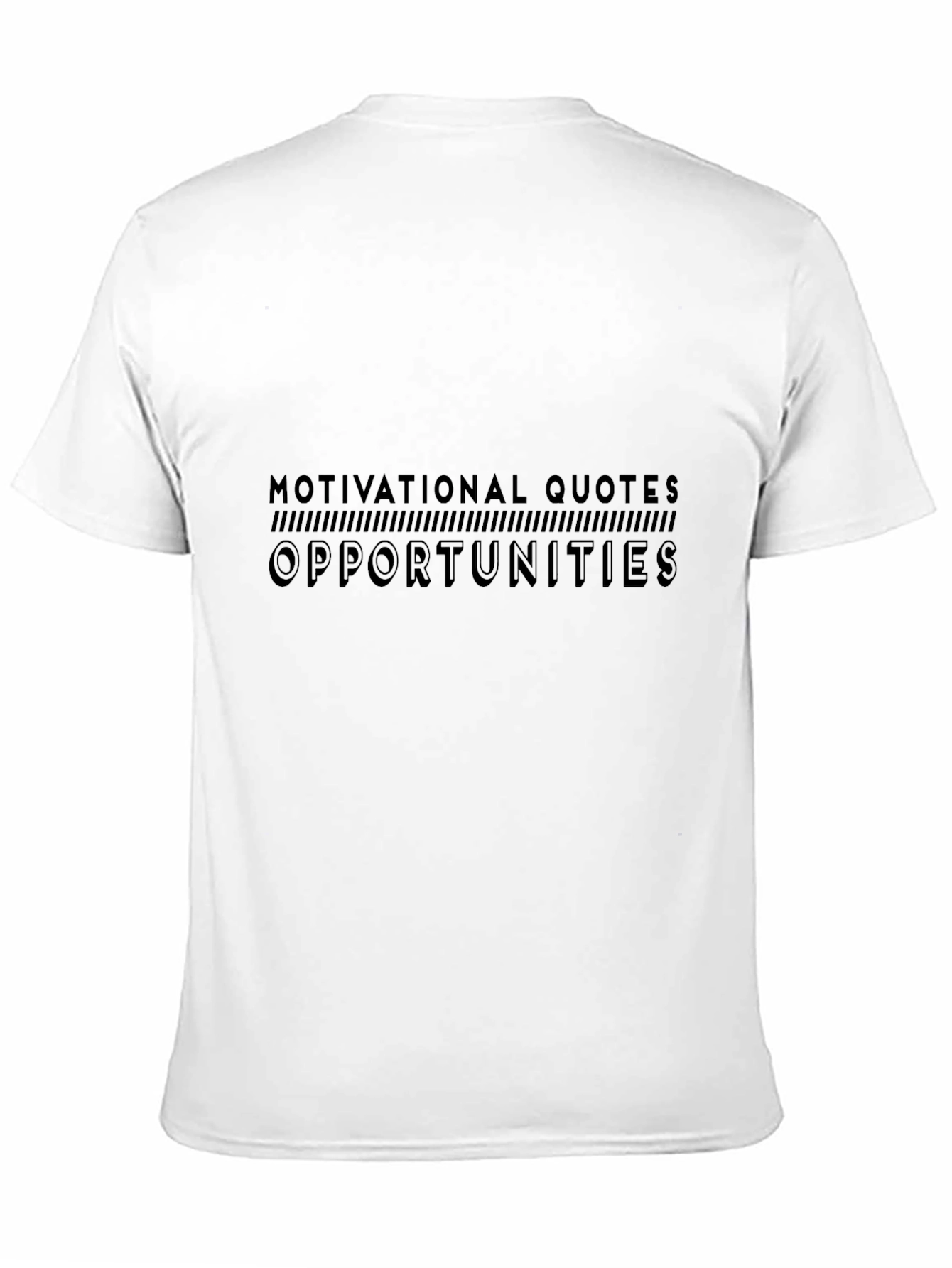 Motivational Quotes Opportunities T-Shirt