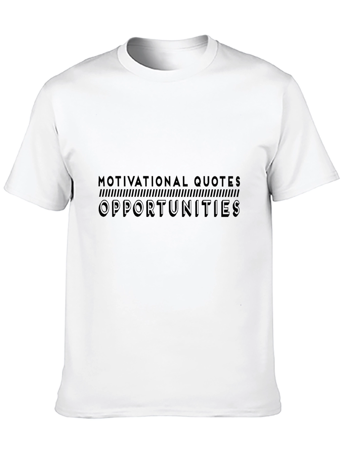 Motivational Quotes Opportunities T-Shirt