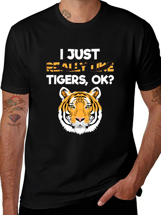 I Just Really Like Tigers OK? T-Shirt