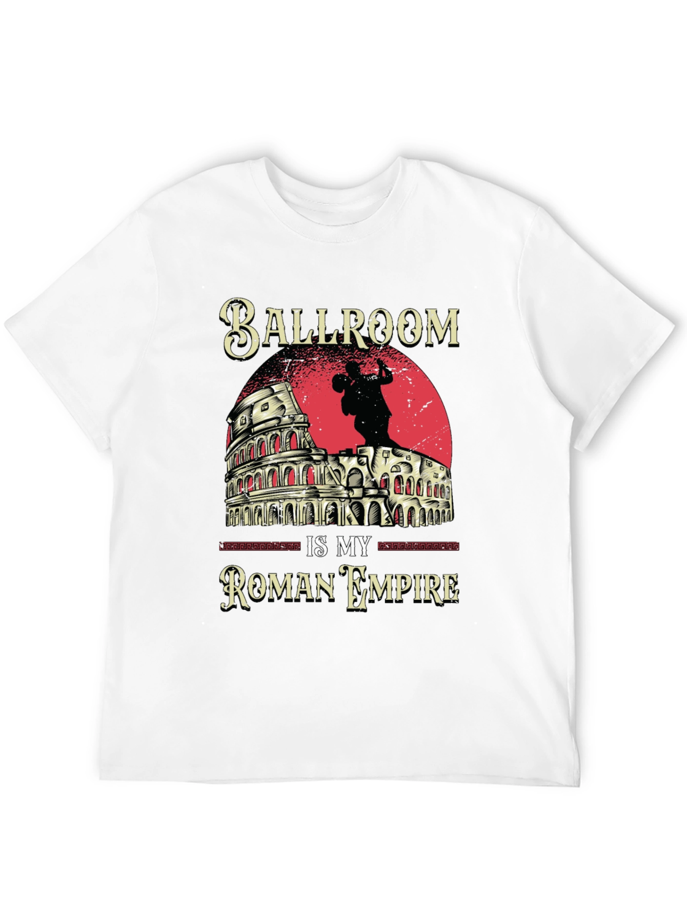 Ballroom is My Roman Empire T-Shirt