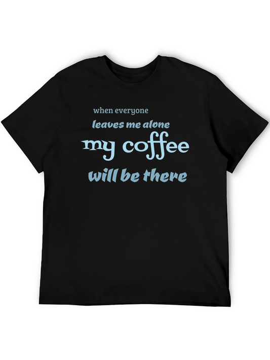 My Coffee Will Be There T-Shirt - Funny Coffee Lover Tee
