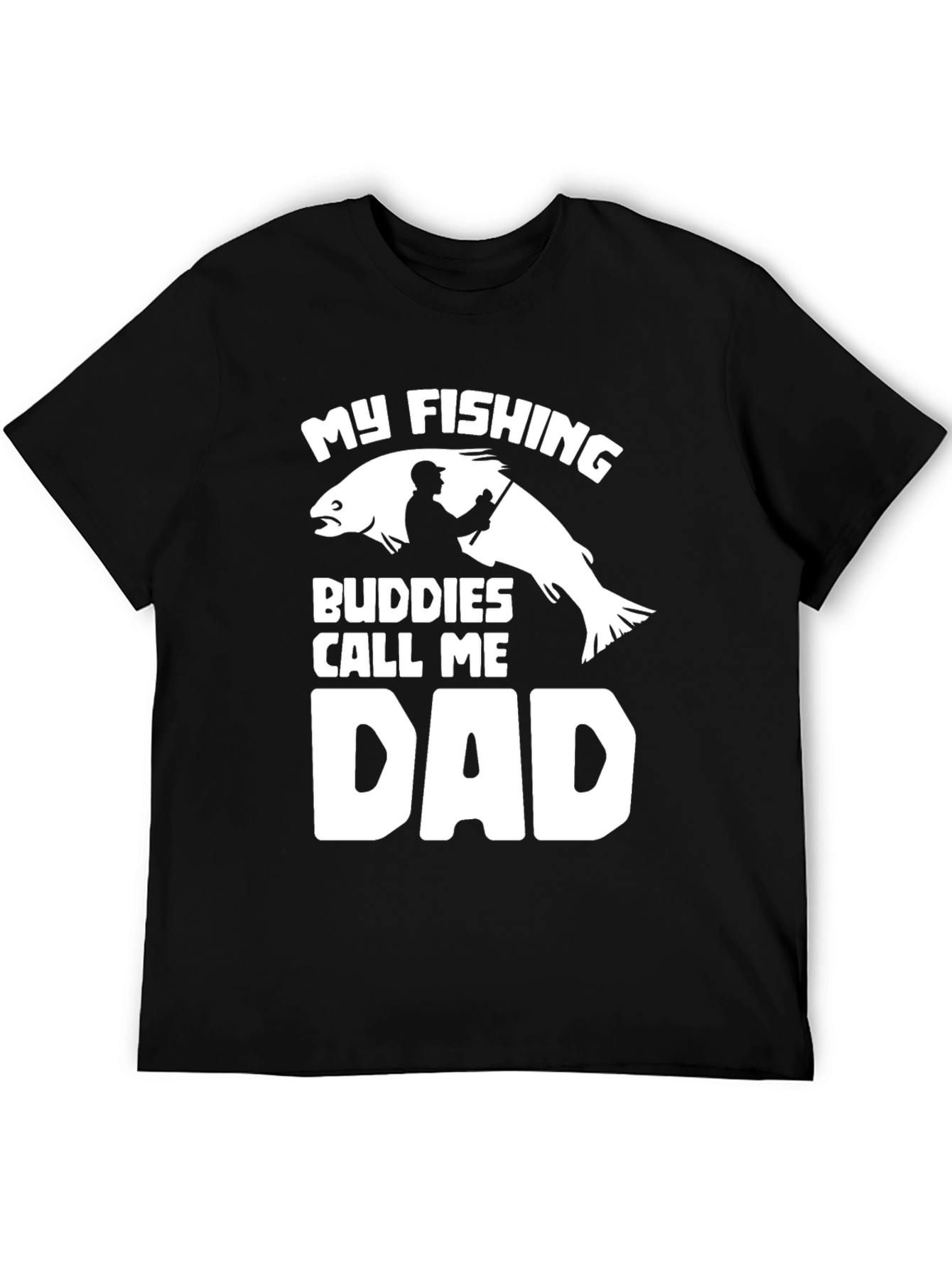 My Fishing Buddies Call Me Dad T-Shirt