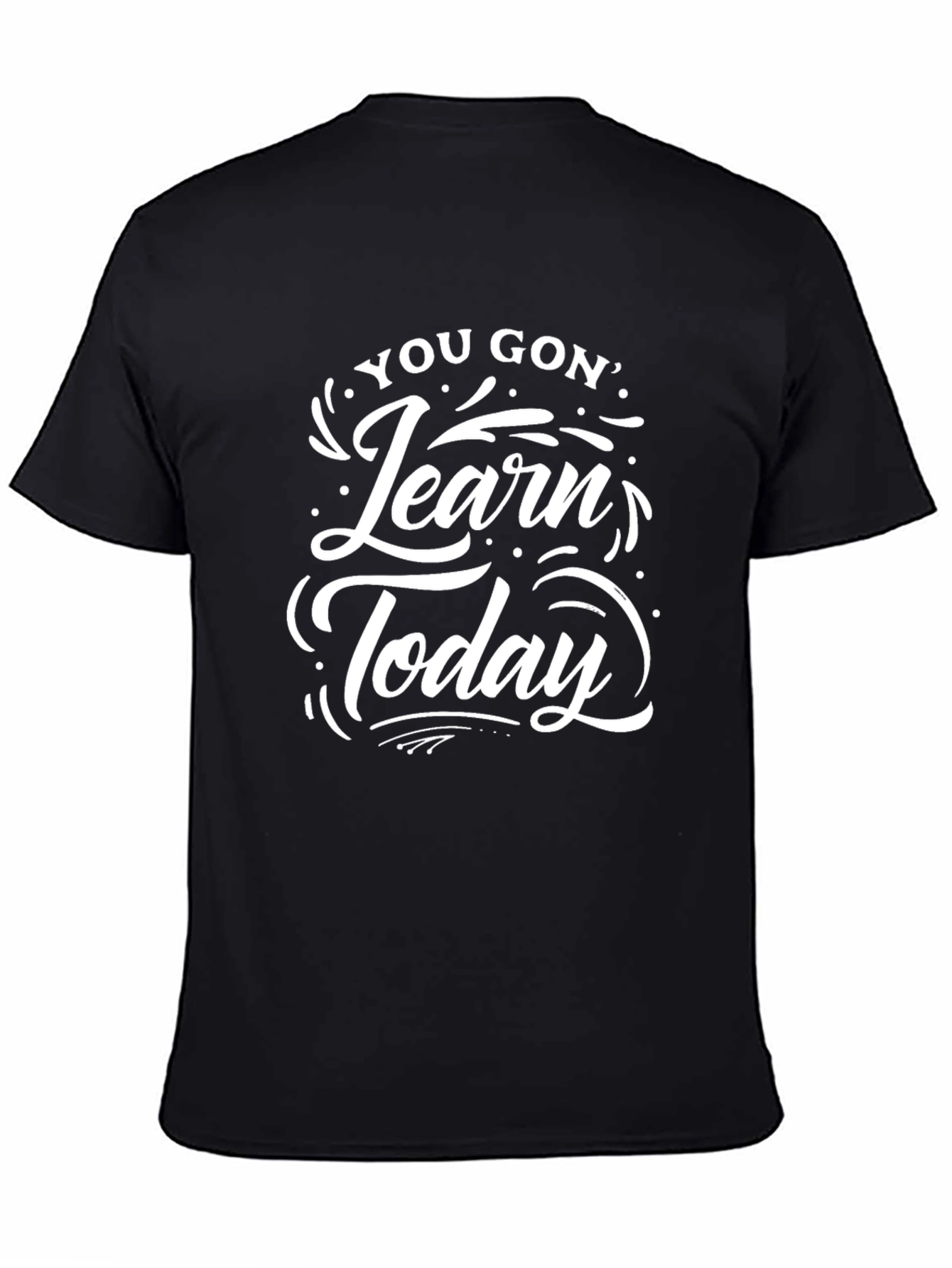 You Gon Learn Today Graphic Black T-Shirt