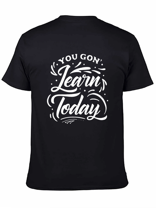 You Gon Learn Today Graphic Black T-Shirt
