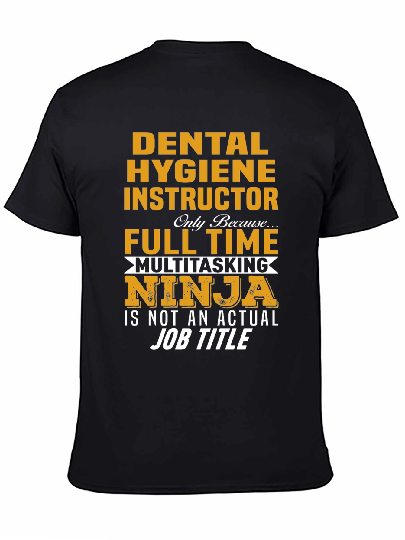 Dental Hygiene Instructor Multitasking Ninja T-Shirt