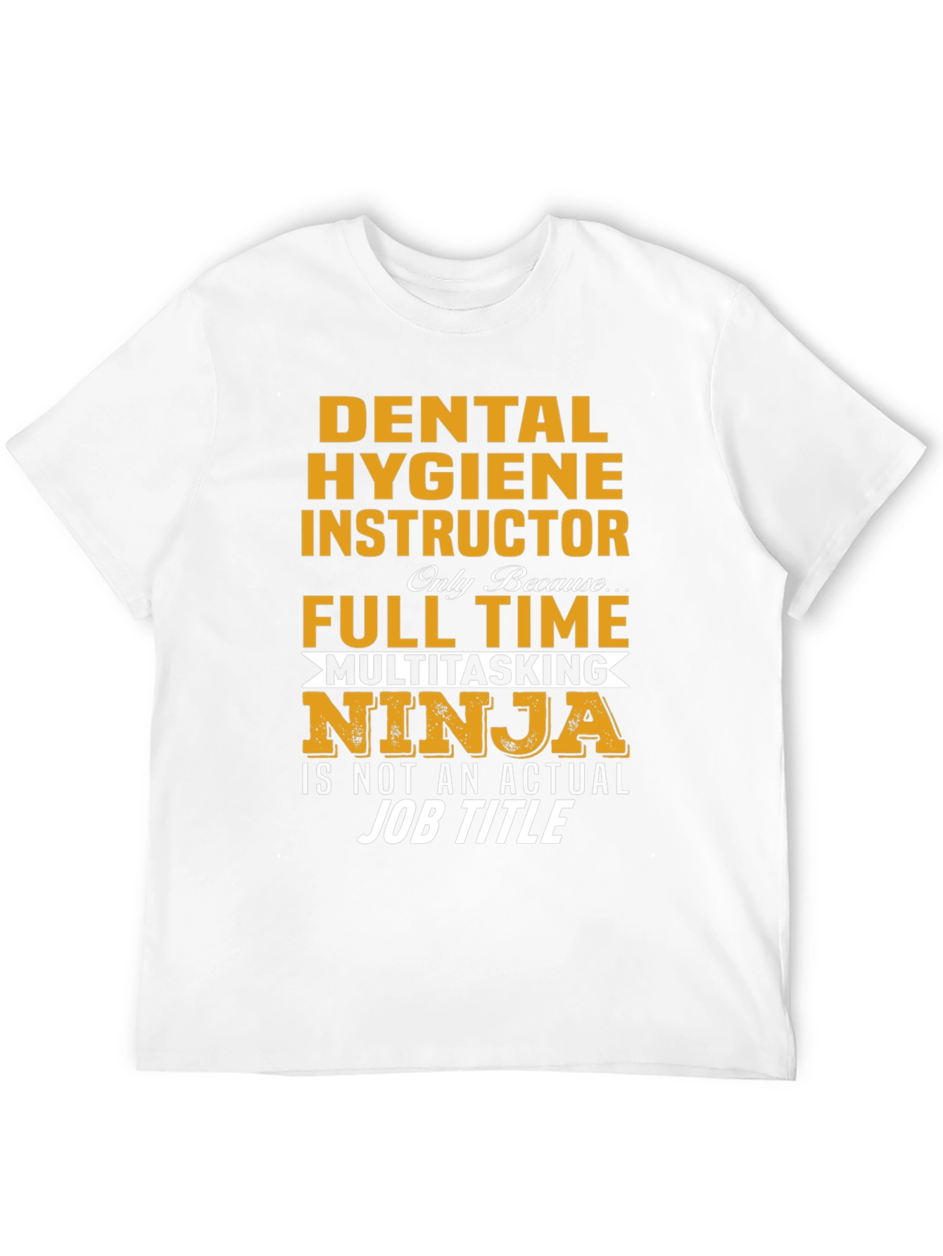 Dental Hygiene Instructor Multitasking Ninja T-Shirt