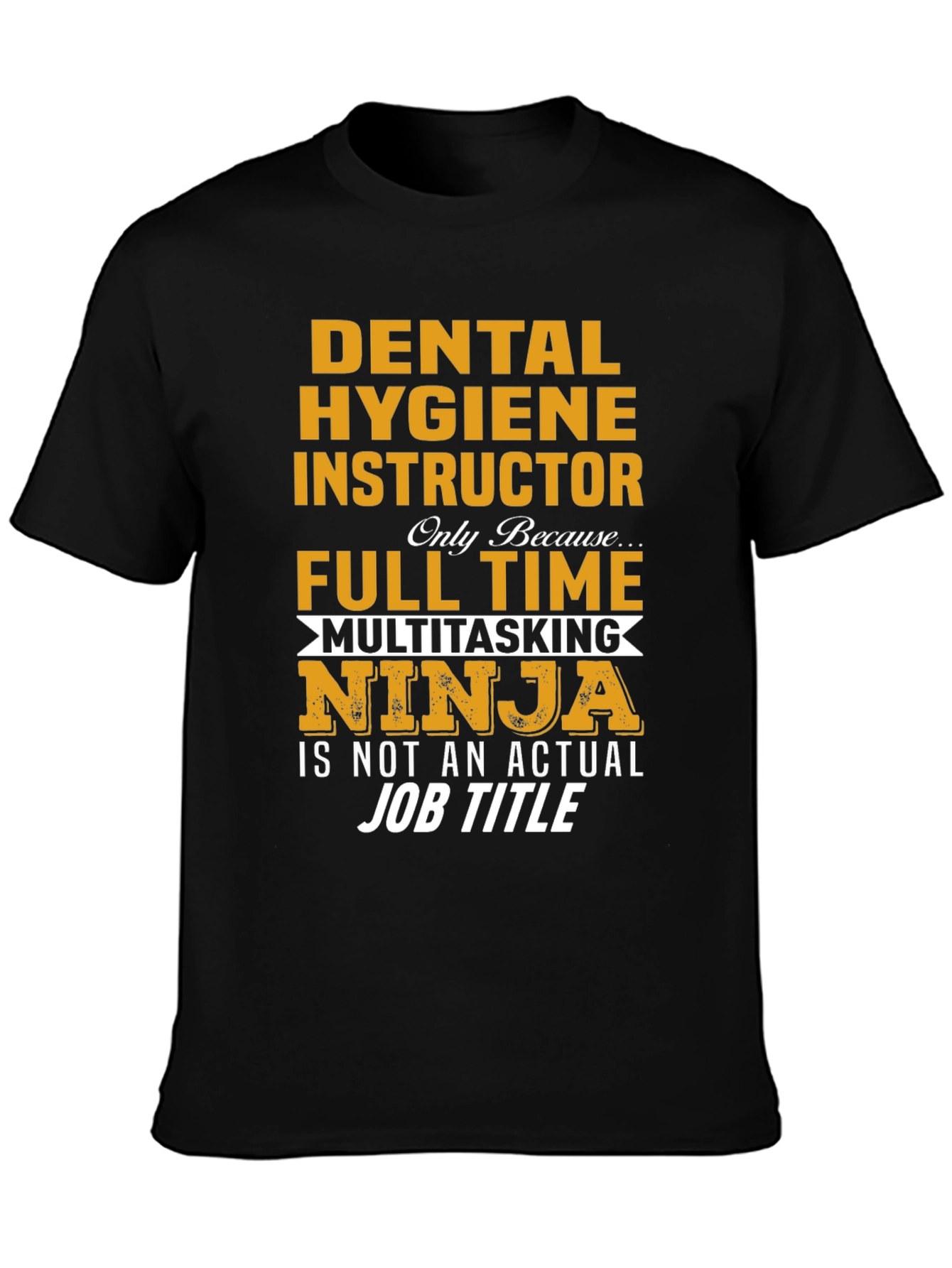 Dental Hygiene Instructor Multitasking Ninja T-Shirt