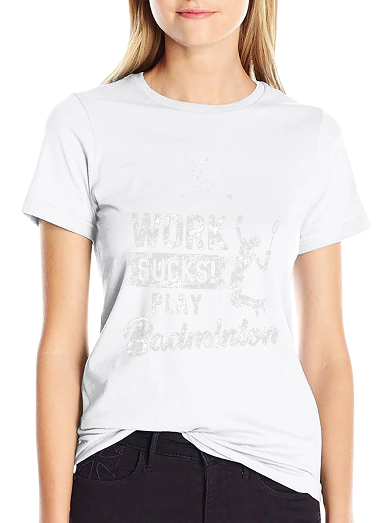 Work Sucks Play Badminton T-Shirt