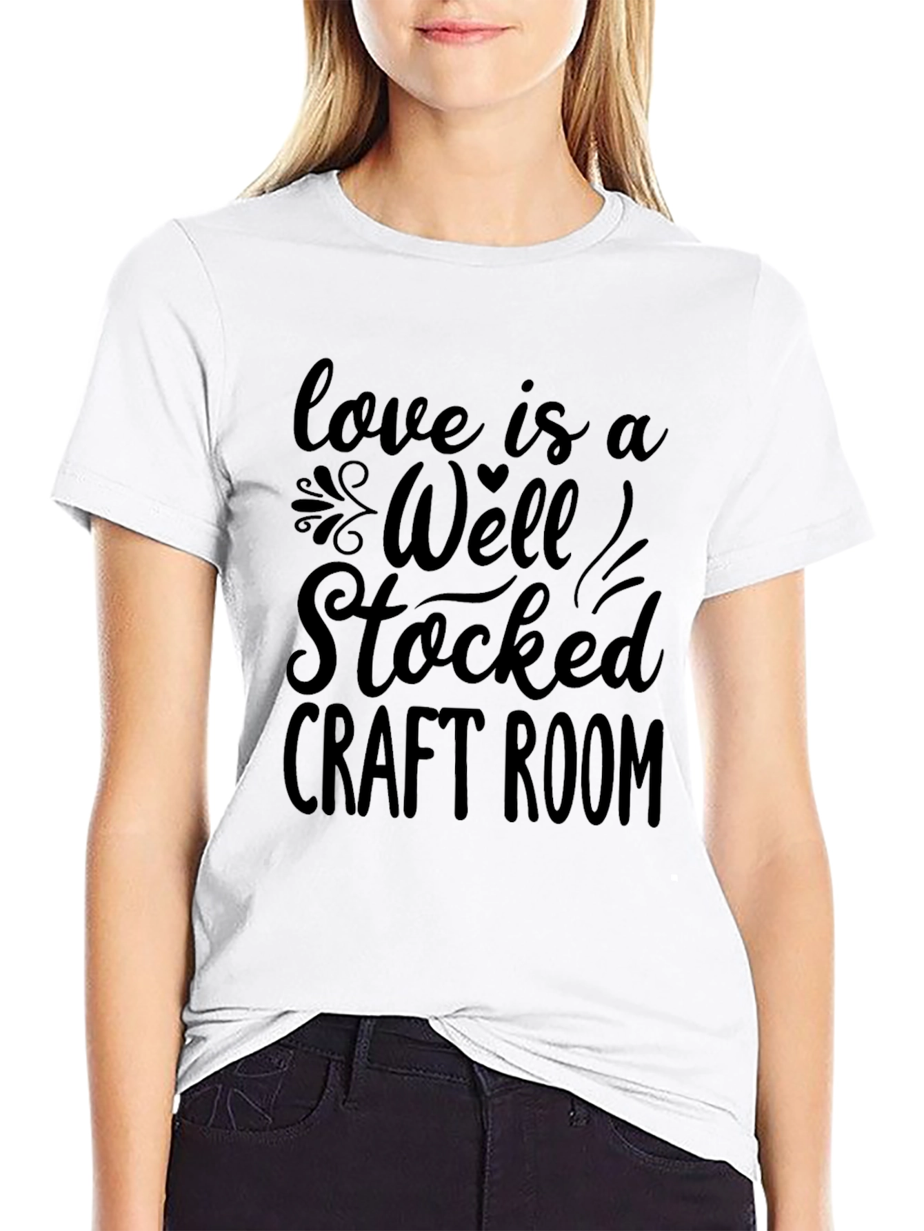 Love is a Well Stocked Craft Room Graphic T-Shirt