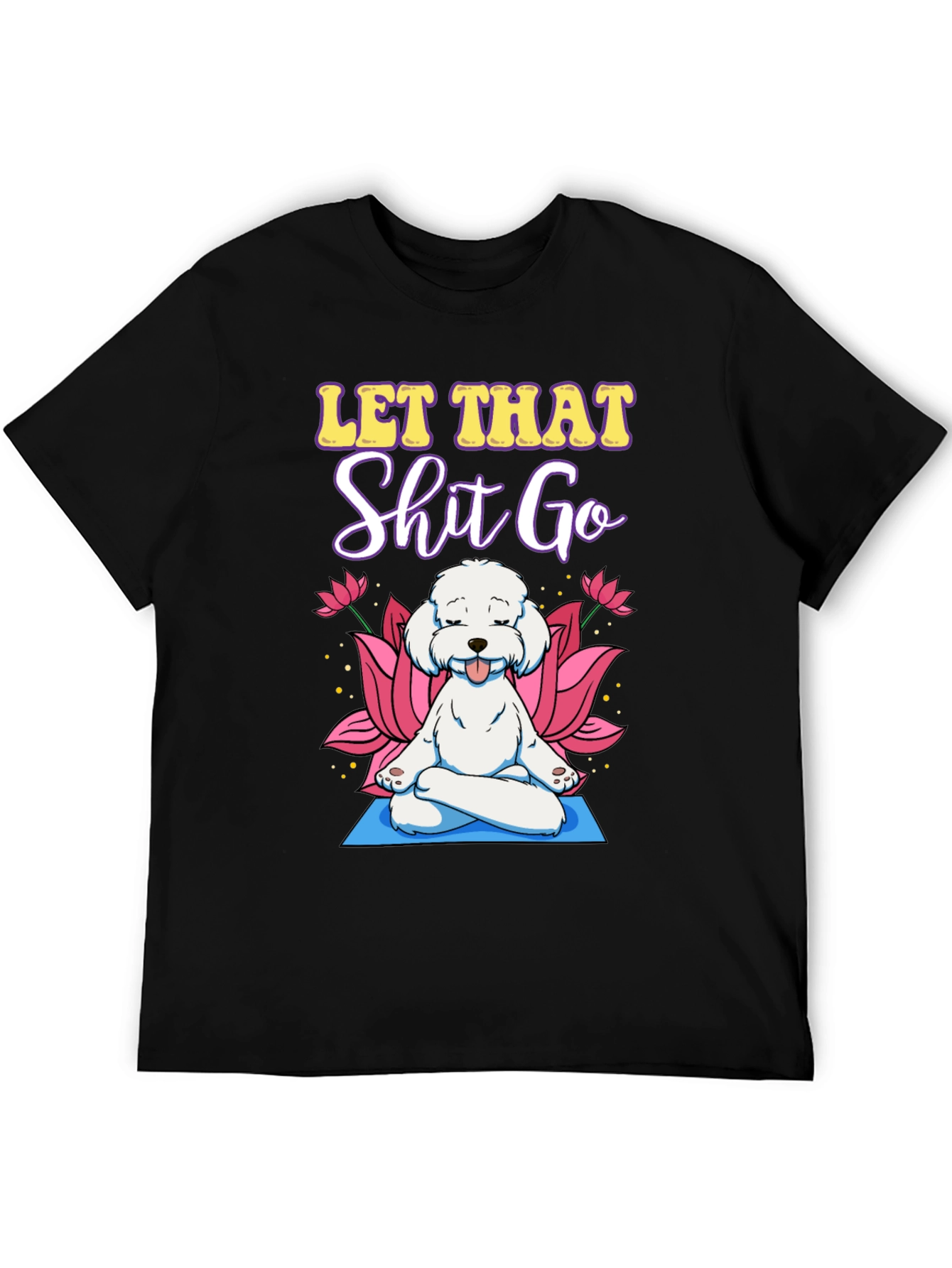 Let That Go Dog Meditation T-Shirt