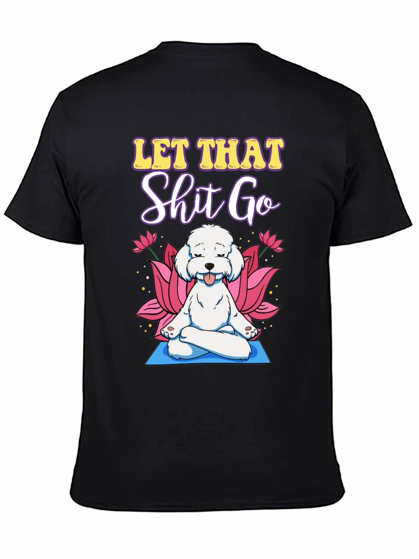 Let That Go Dog Meditation T-Shirt