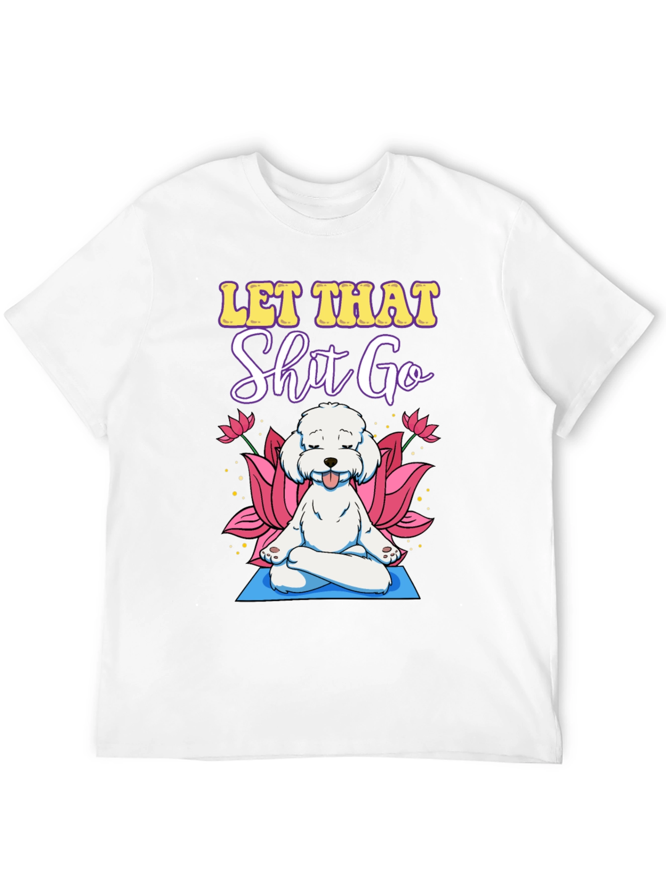 Let That Go Dog Meditation T-Shirt