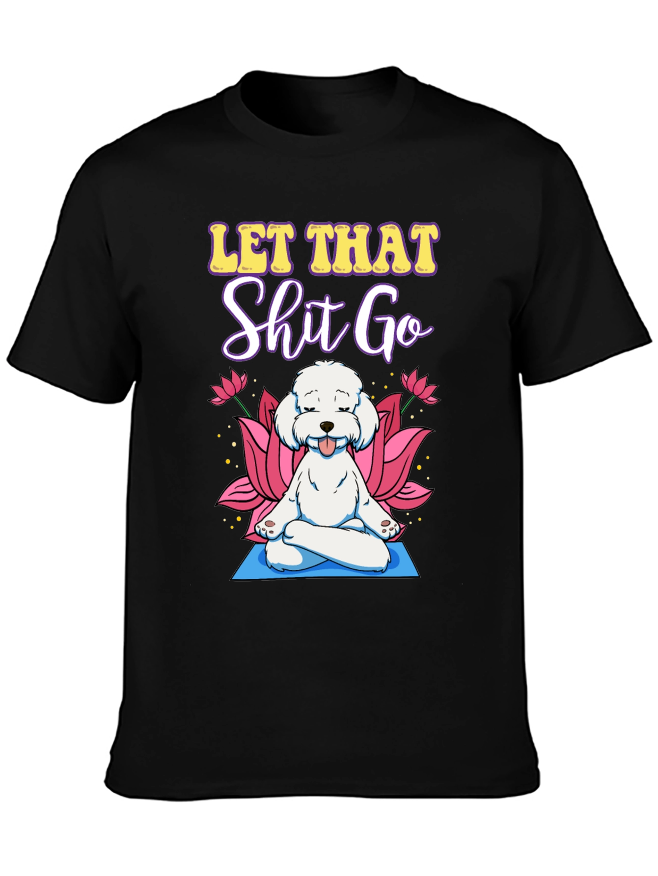 Let That Go Dog Meditation T-Shirt