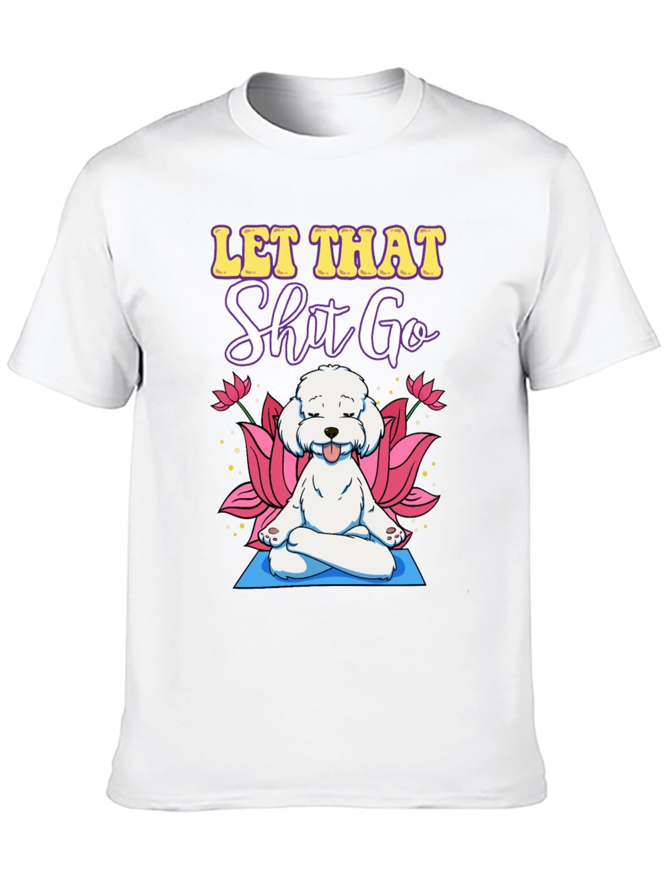 Let That Go Dog Meditation T-Shirt
