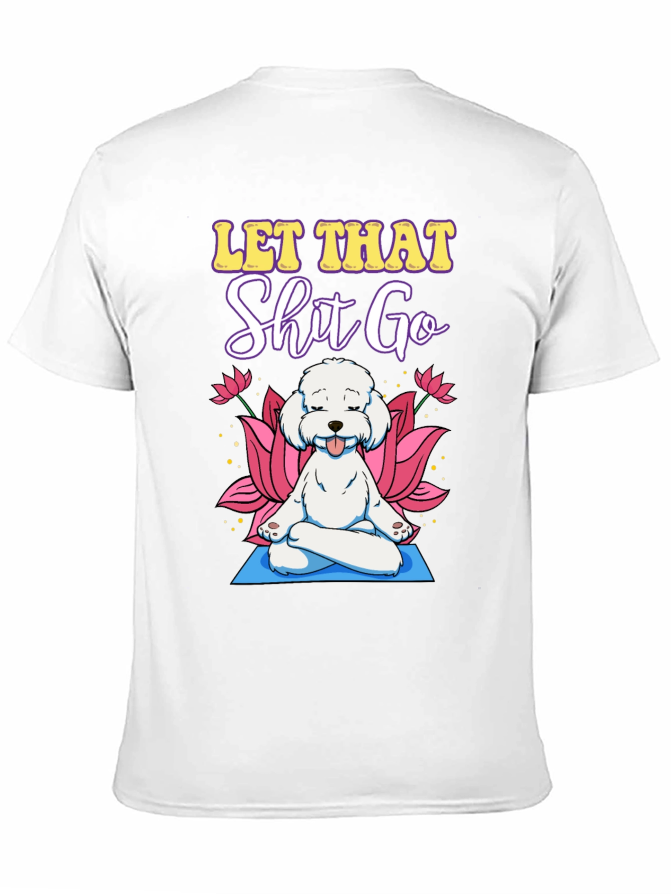 Let That Go Dog Meditation T-Shirt