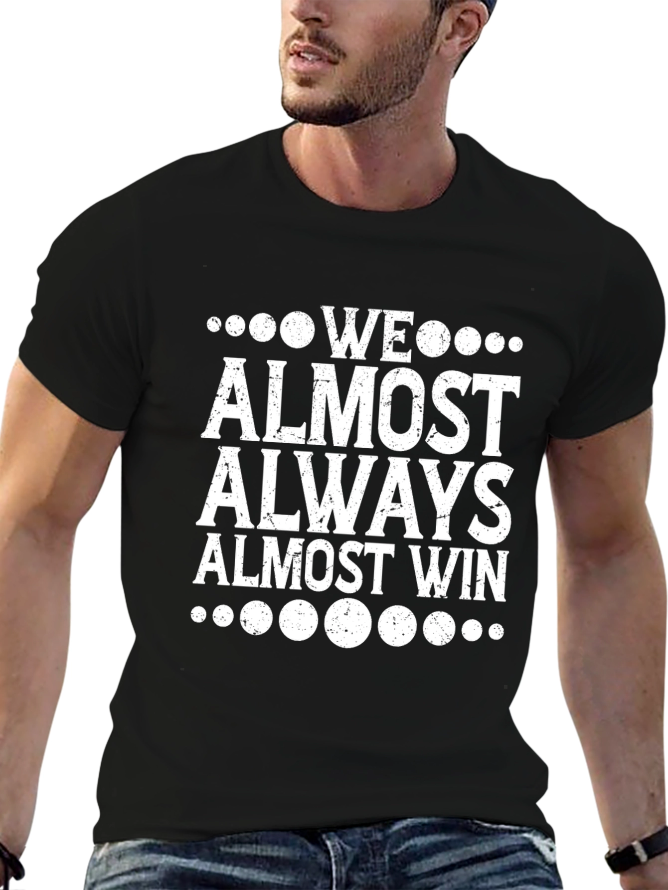 Funny We Almost Always Almost Win Graphic Tee