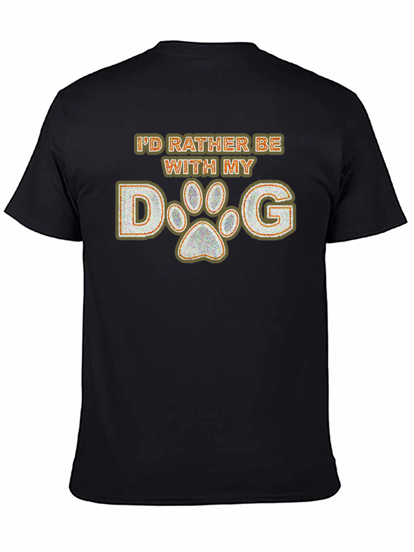 Id Rather Be With My Dog Paw Print T-Shirt