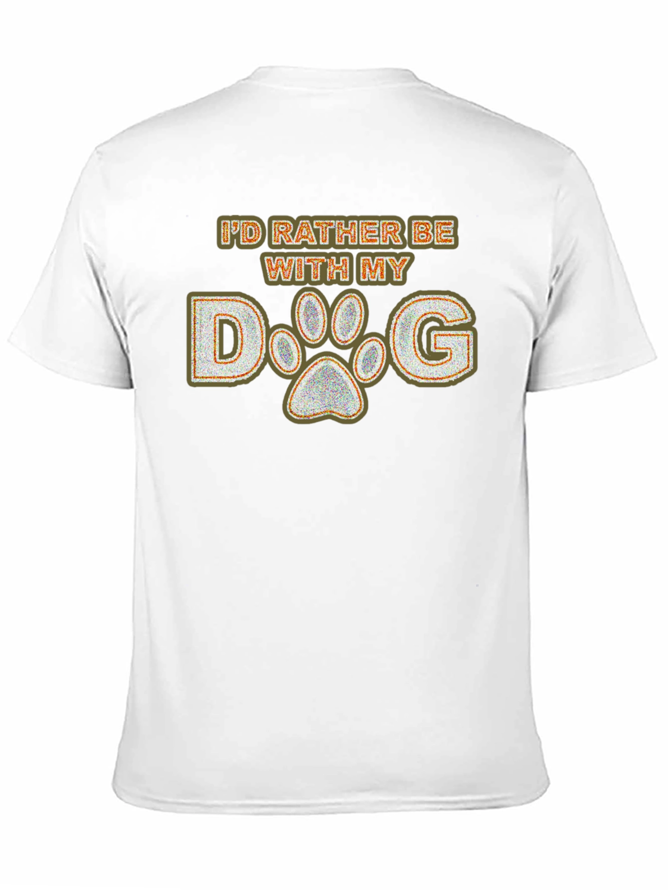 Id Rather Be With My Dog Paw Print T-Shirt